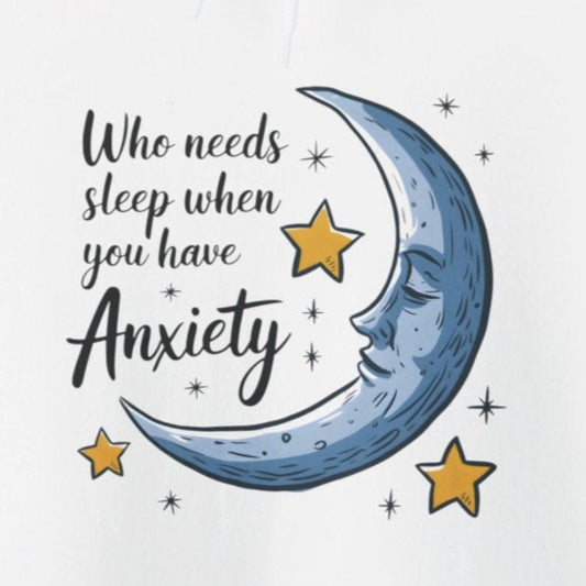 Hoodie Who Needs Sleep When You Have Anxiety Funny Women's Hoodie