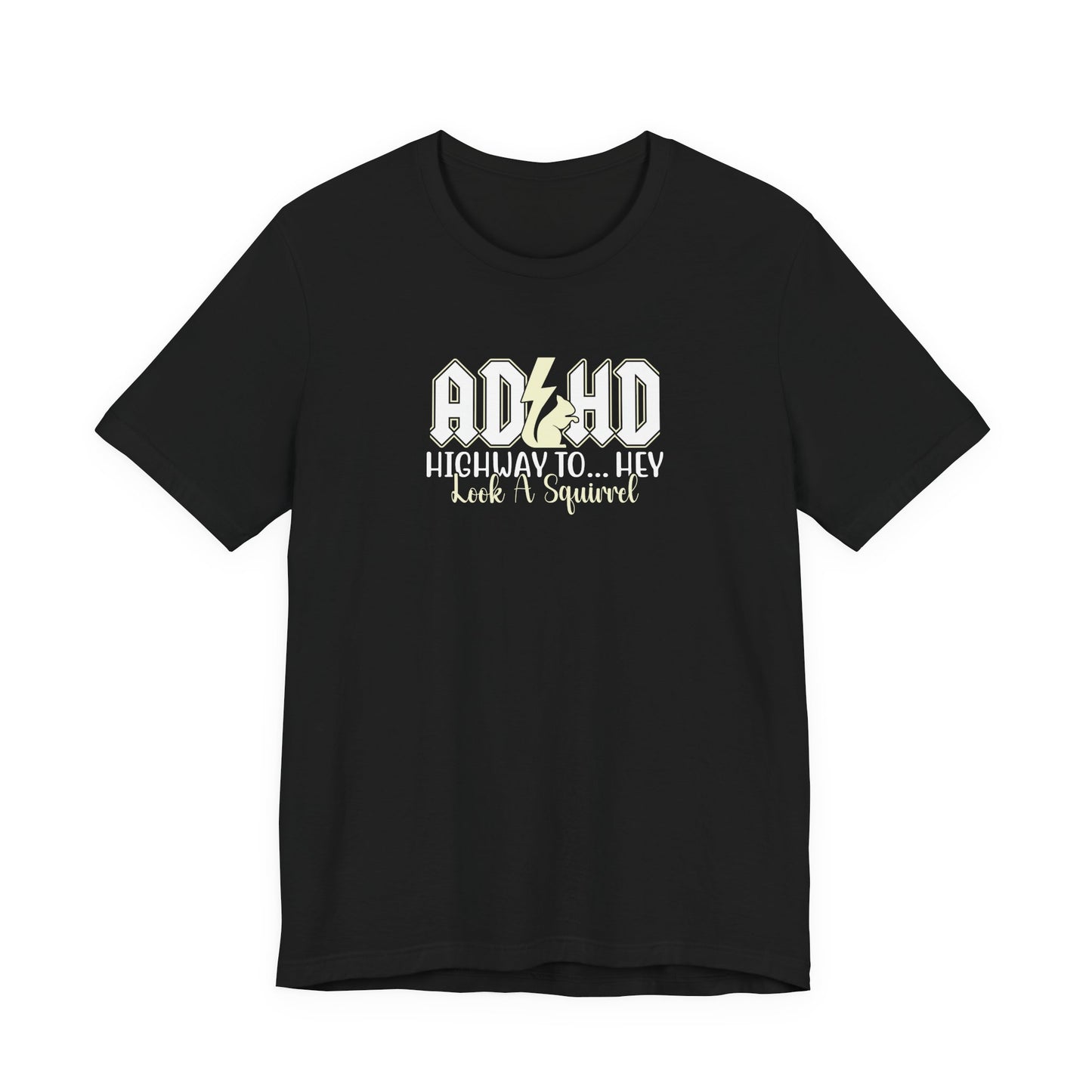 T-Shirt HIGHWAY TO... HEY Look A Squirrel ADHD T Shirt – Funny ADHD Tshirt