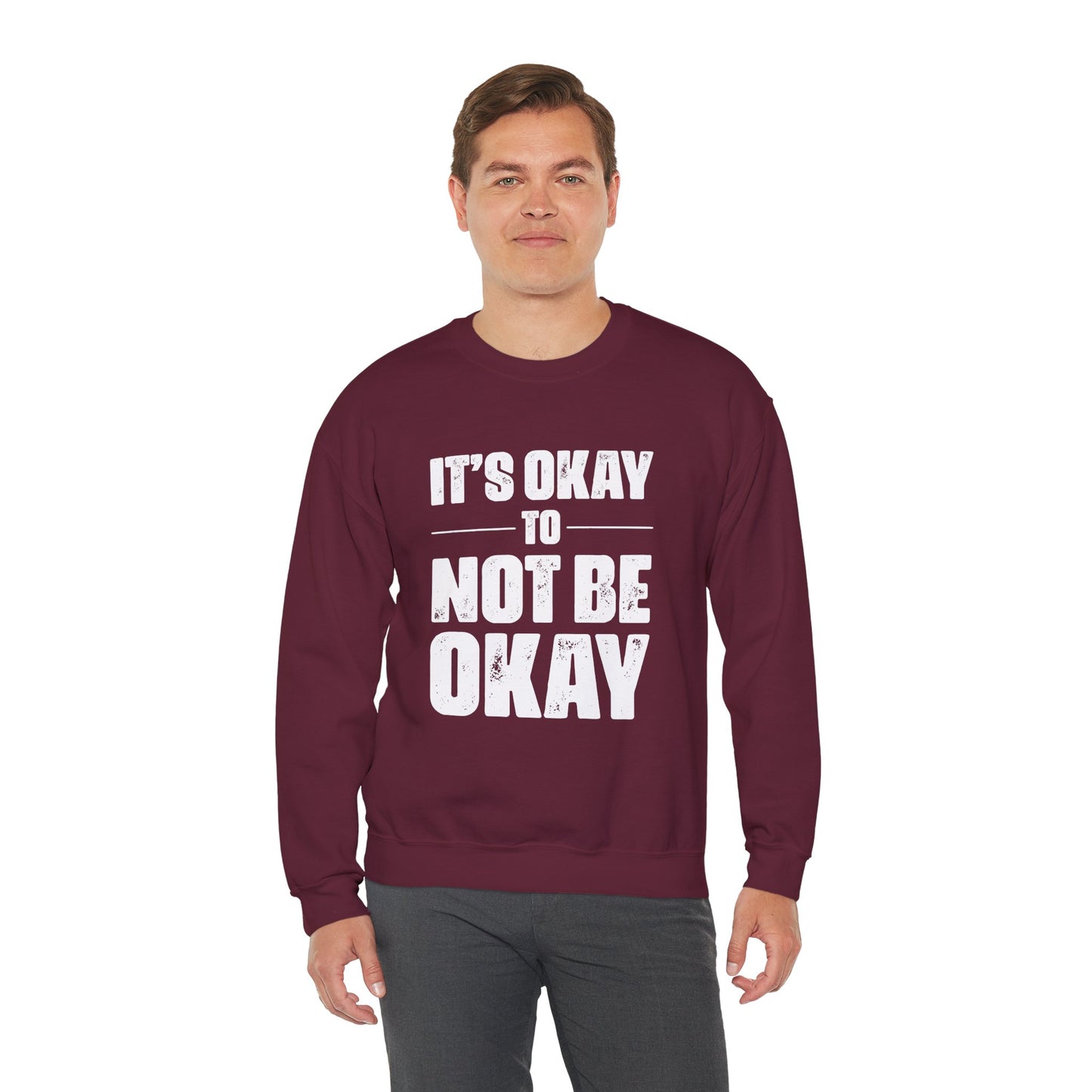 It’s Okay Not to Be Okay – Mental Health Sweatshirt for Awareness