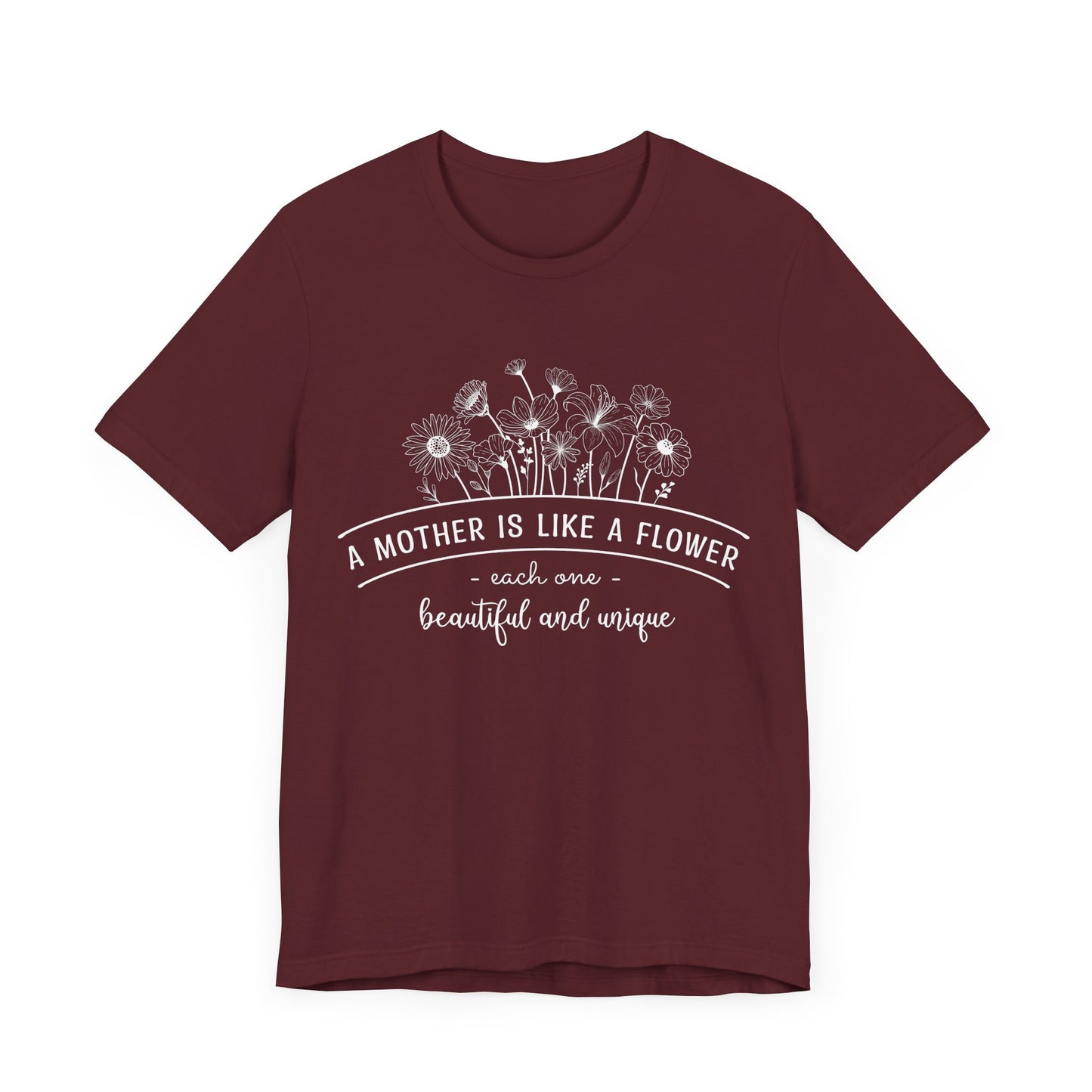 T-Shirt A Mother Is Like a Flower – Mother's Day T Shirts for Gentle Souls