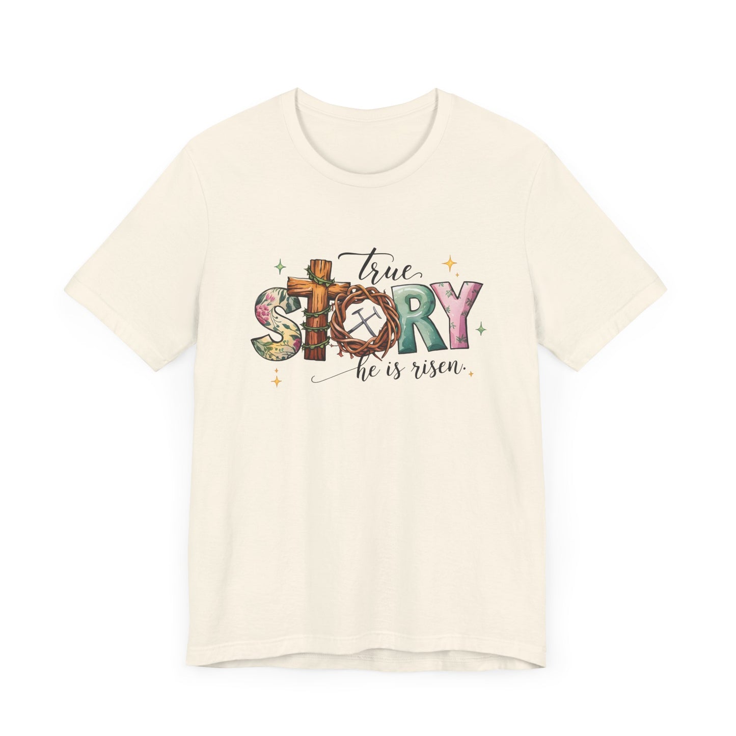 Inspirational Shirts – True Story, He Is Risen Easter Tee