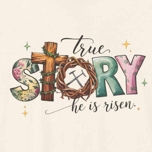 T-Shirt Inspirational Shirts – True Story, He Is Risen Easter Tee