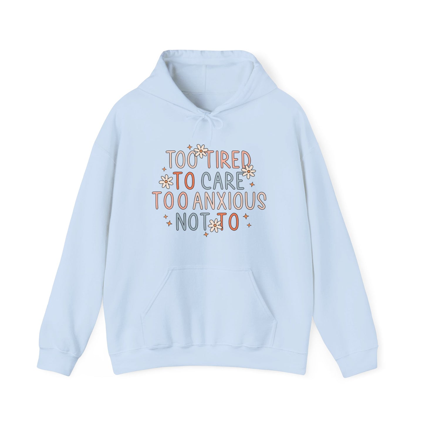 Too Tired to Care, Too Anxious Not To – Mental Health Hoodies