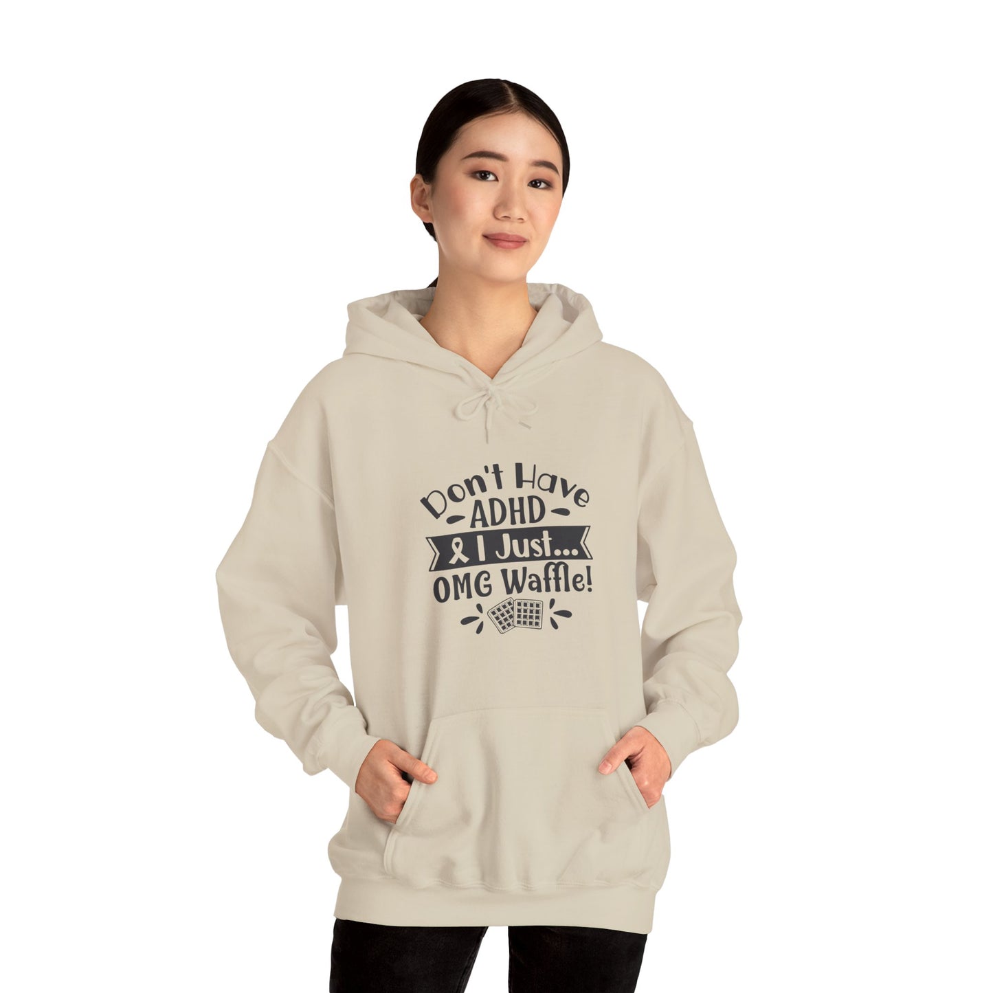 Hoodie Don't Have ADHD I Just... OMG Waffle! – Funny ADHD Awareness Hoodie
