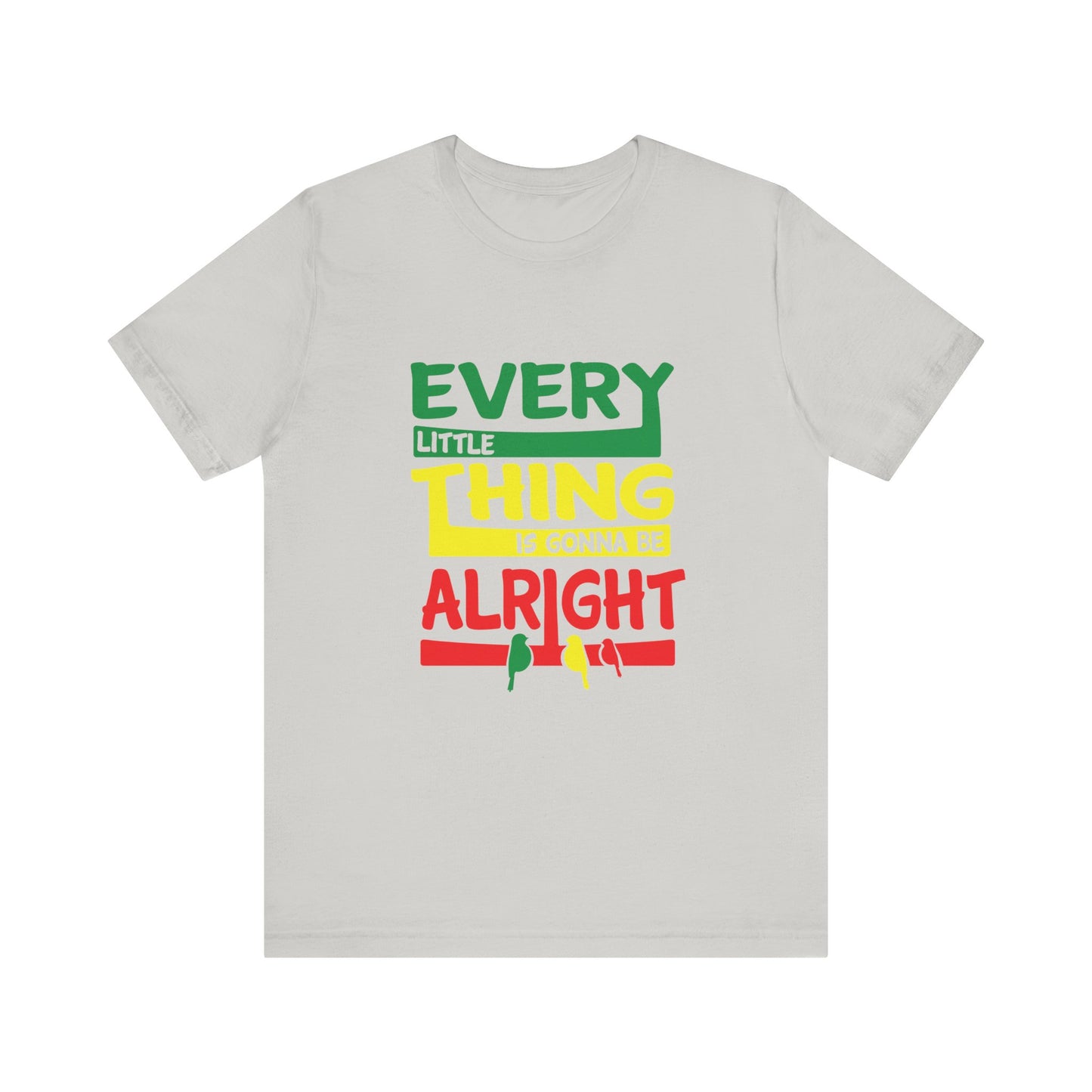 T-Shirt Uplifting Thoughts Shirt – Every Little Thing Will Be Alright