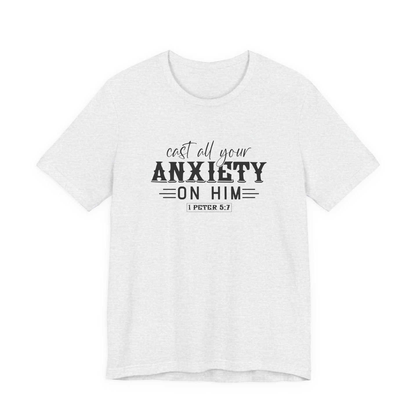 T-Shirt Cast All Your Anxiety on Him Anxiety Shirt – Christian Bible Verse Tee