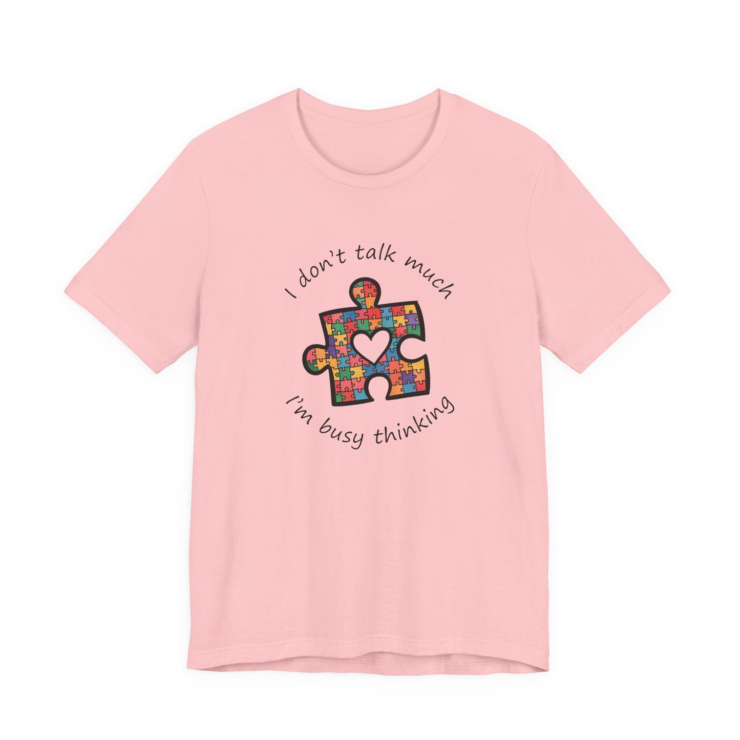 T-Shirt I Don't Think Much I'm Busy Thinking Autism Tshirt for Adults & Teens