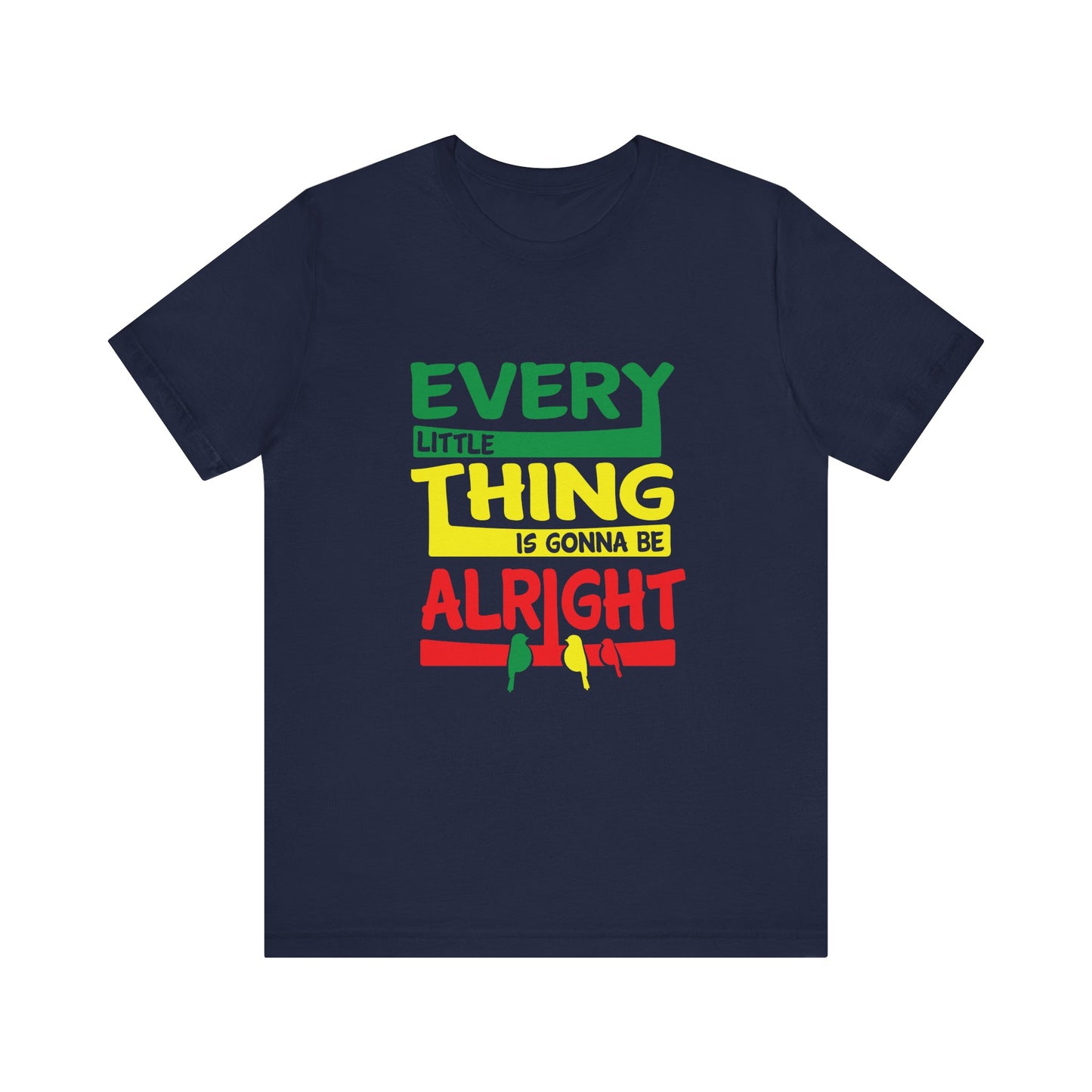 T-Shirt Uplifting Thoughts Shirt – Every Little Thing Will Be Alright