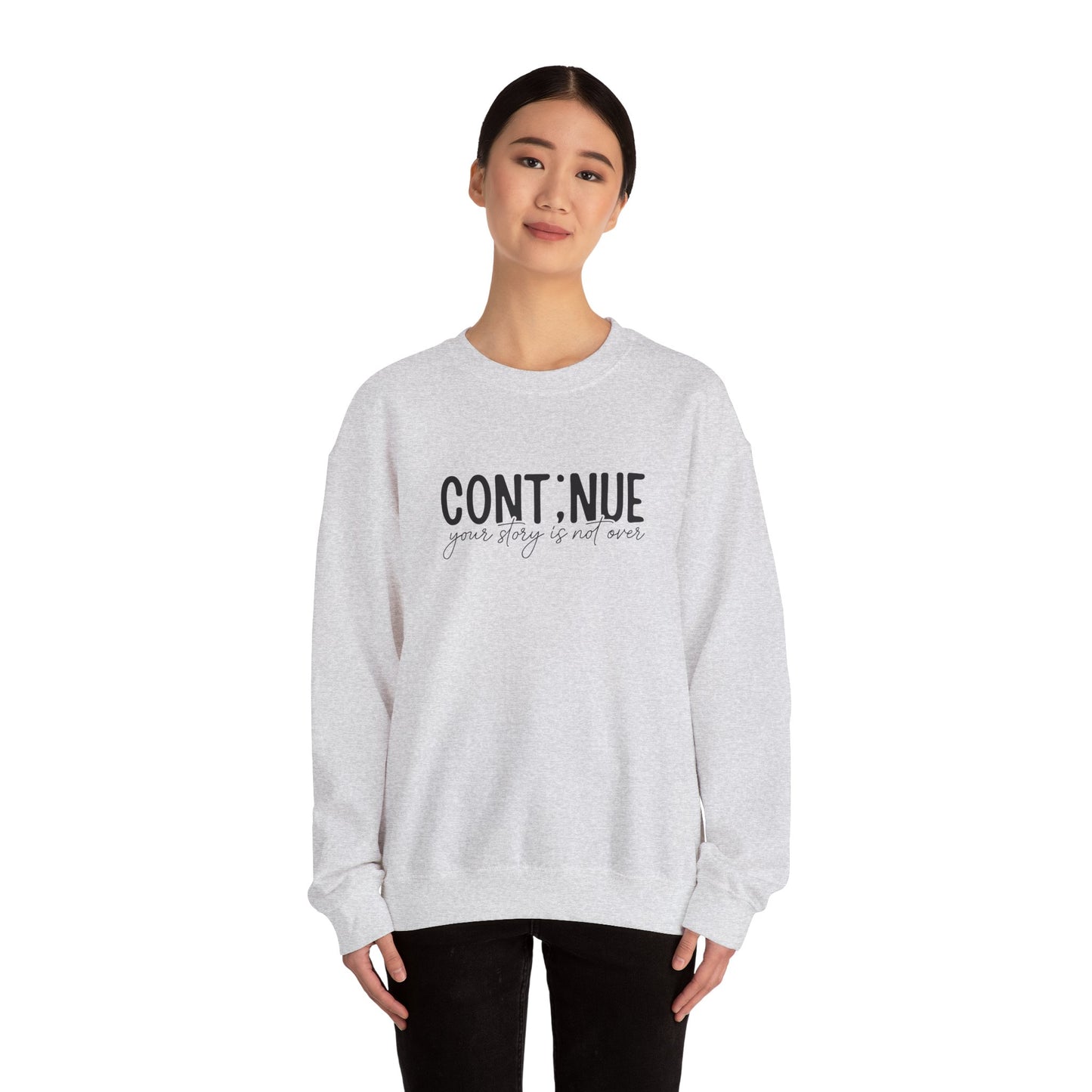 Continue, Your Story Is Not Over – Mental Health Sweatshirt for Women