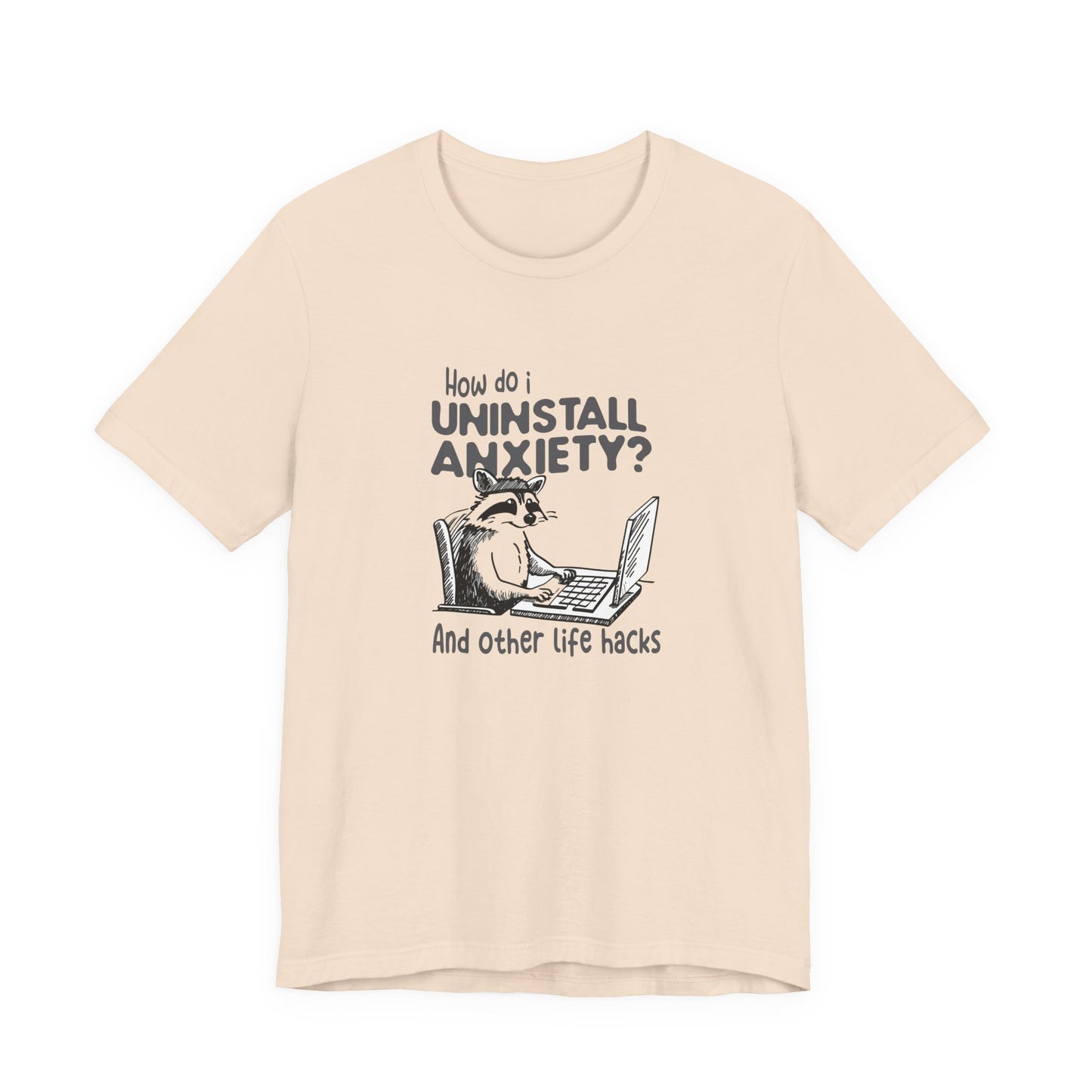 T-Shirt How Do I Uninstall Anxiety Funny Anxiety Shirt — Raccoon Graphic Tee