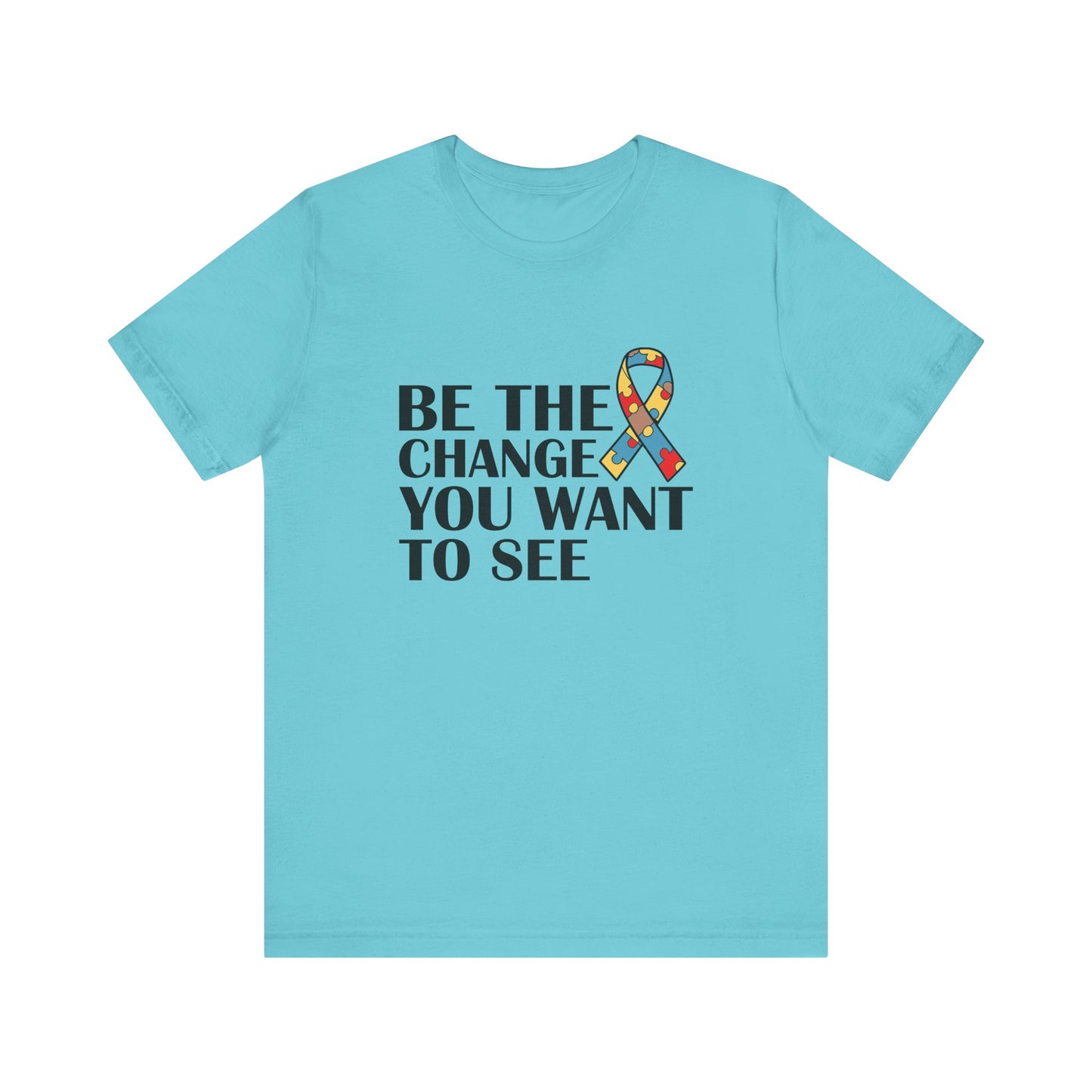 Turquoise Inspirational Quotes Shirt – Be the Change You Want to See