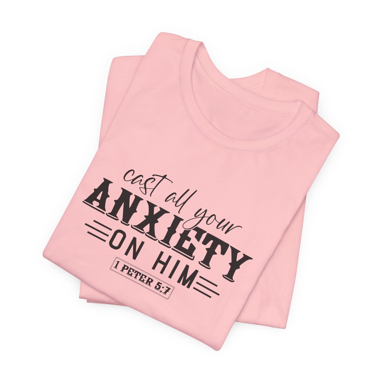 T-Shirt Cast All Your Anxiety on Him Anxiety Shirt – Christian Bible Verse Tee