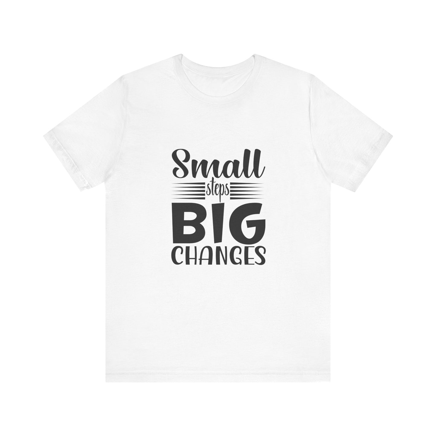 T-Shirt Small Steps, Big Changes – Progress Over Perfection Shirt