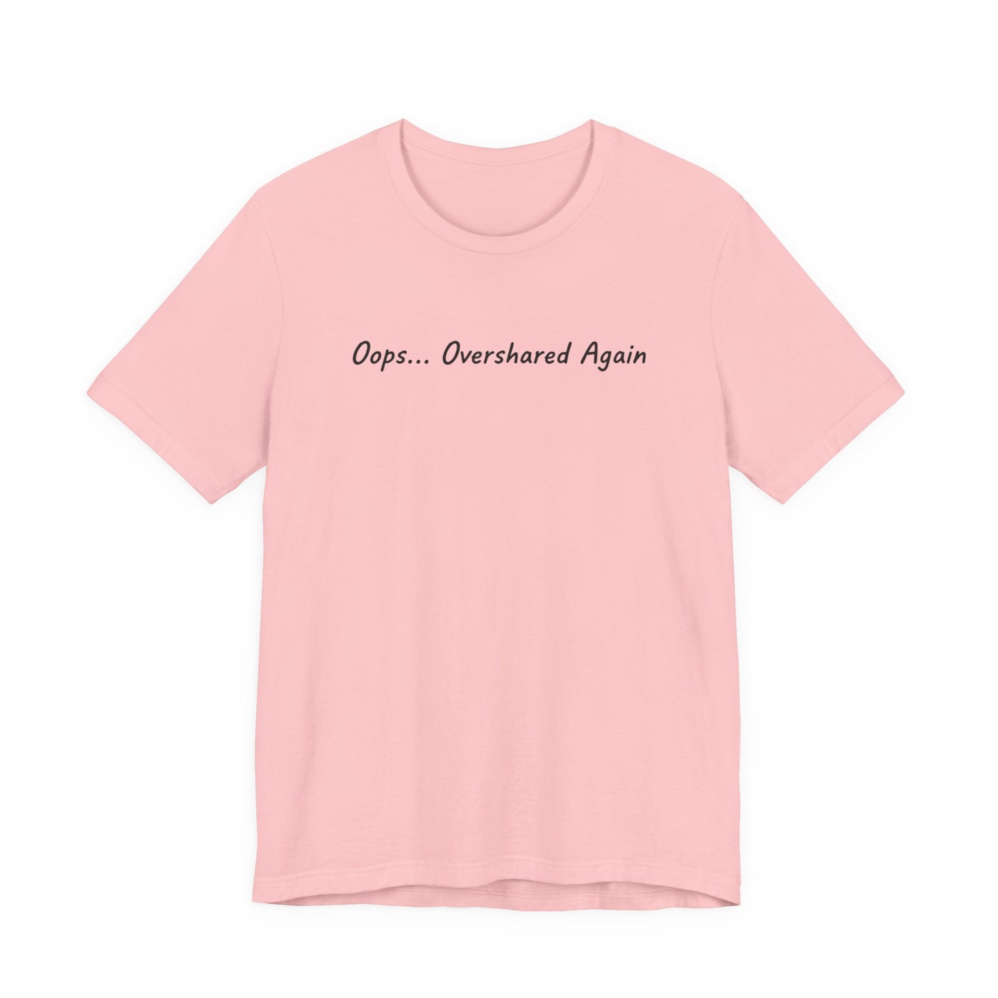T-Shirt Oops... Overshared Again Shirt – Funny ADHD Graphic Tee