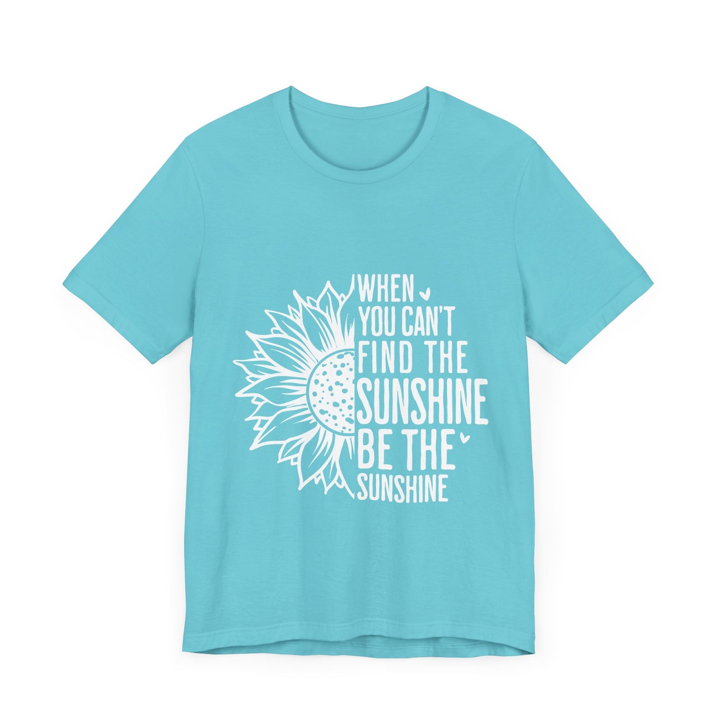 Motivational Shirt – Be the Sunshine Inspirational Tee