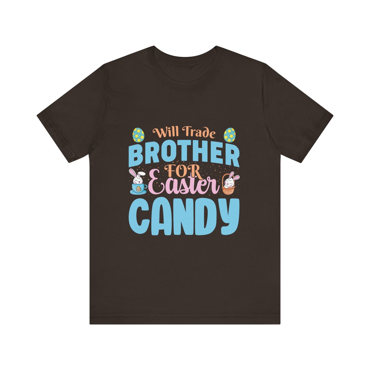 Brown Women’s Easter Shirt – Will Trade Brother for Easter Candy Funny Tee