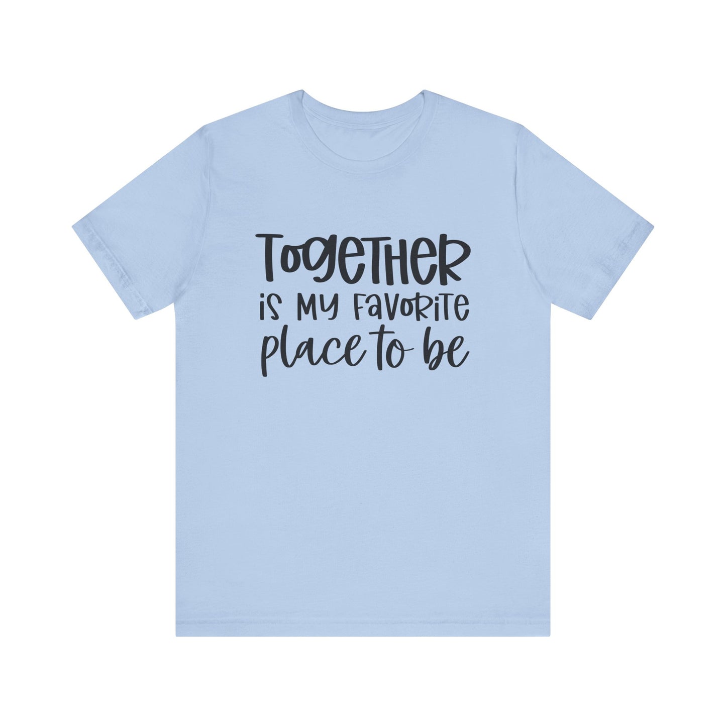 T-Shirt Together is My Favorite Place – Inspirational Couple Shirts