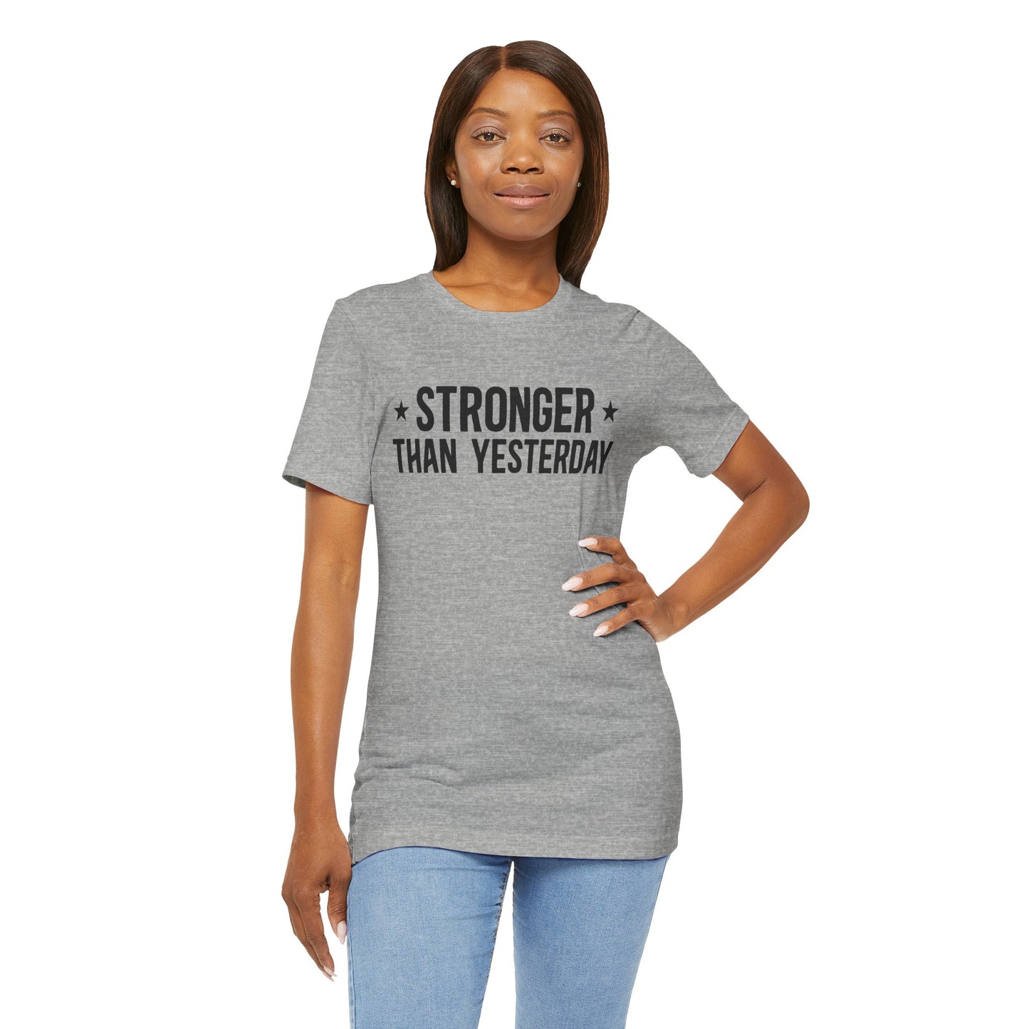 Empowering Tee – Stronger Than Yesterday Graphic T-Shirt