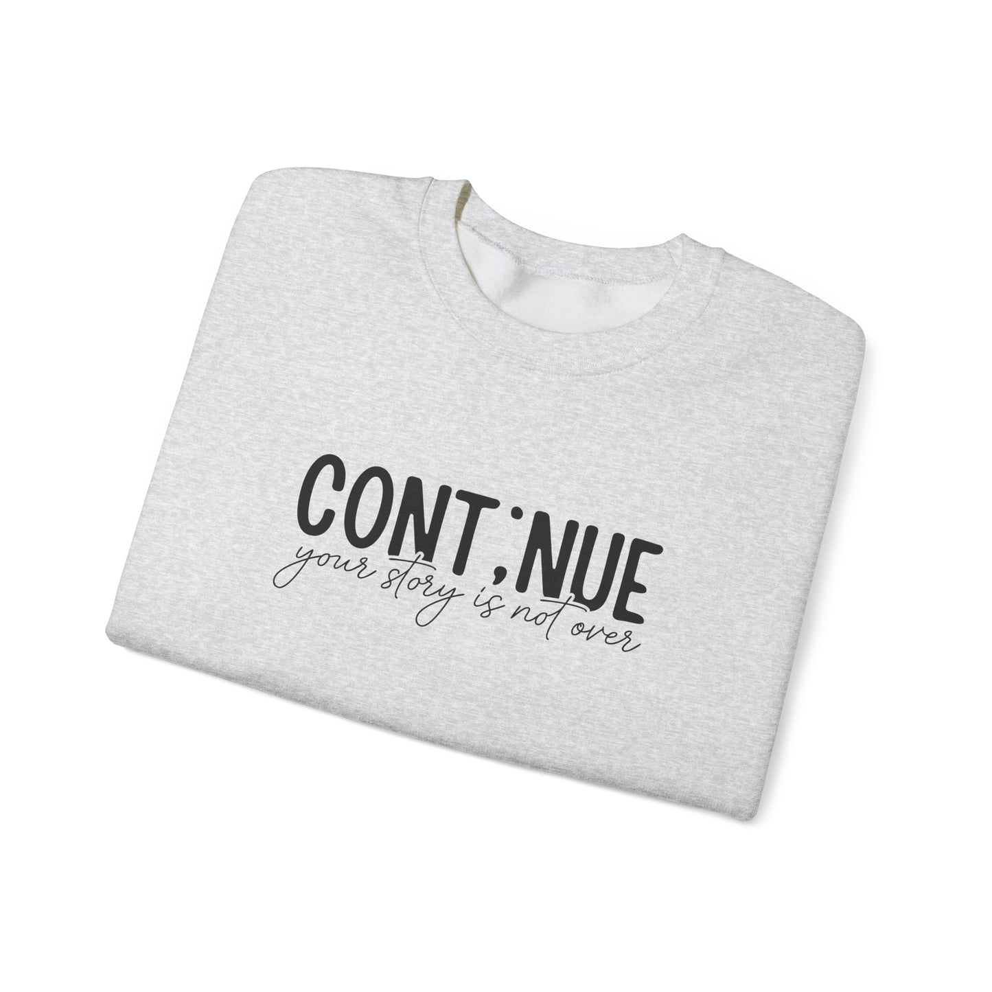 Continue, Your Story Is Not Over – Mental Health Sweatshirt for Women