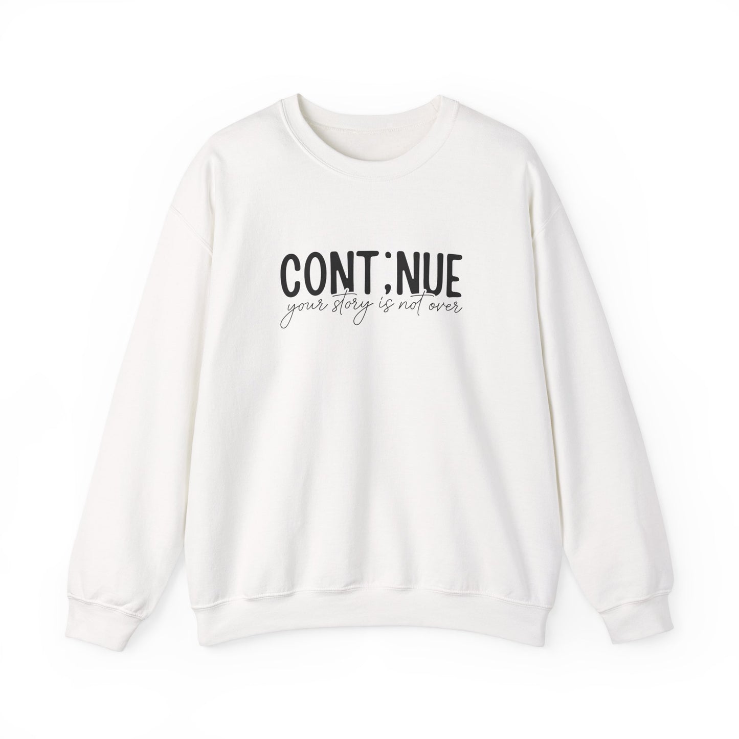 Continue, Your Story Is Not Over – Mental Health Sweatshirt for Women