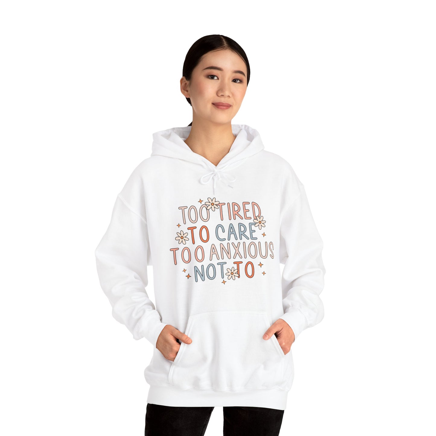 Too Tired to Care, Too Anxious Not To – Mental Health Hoodies