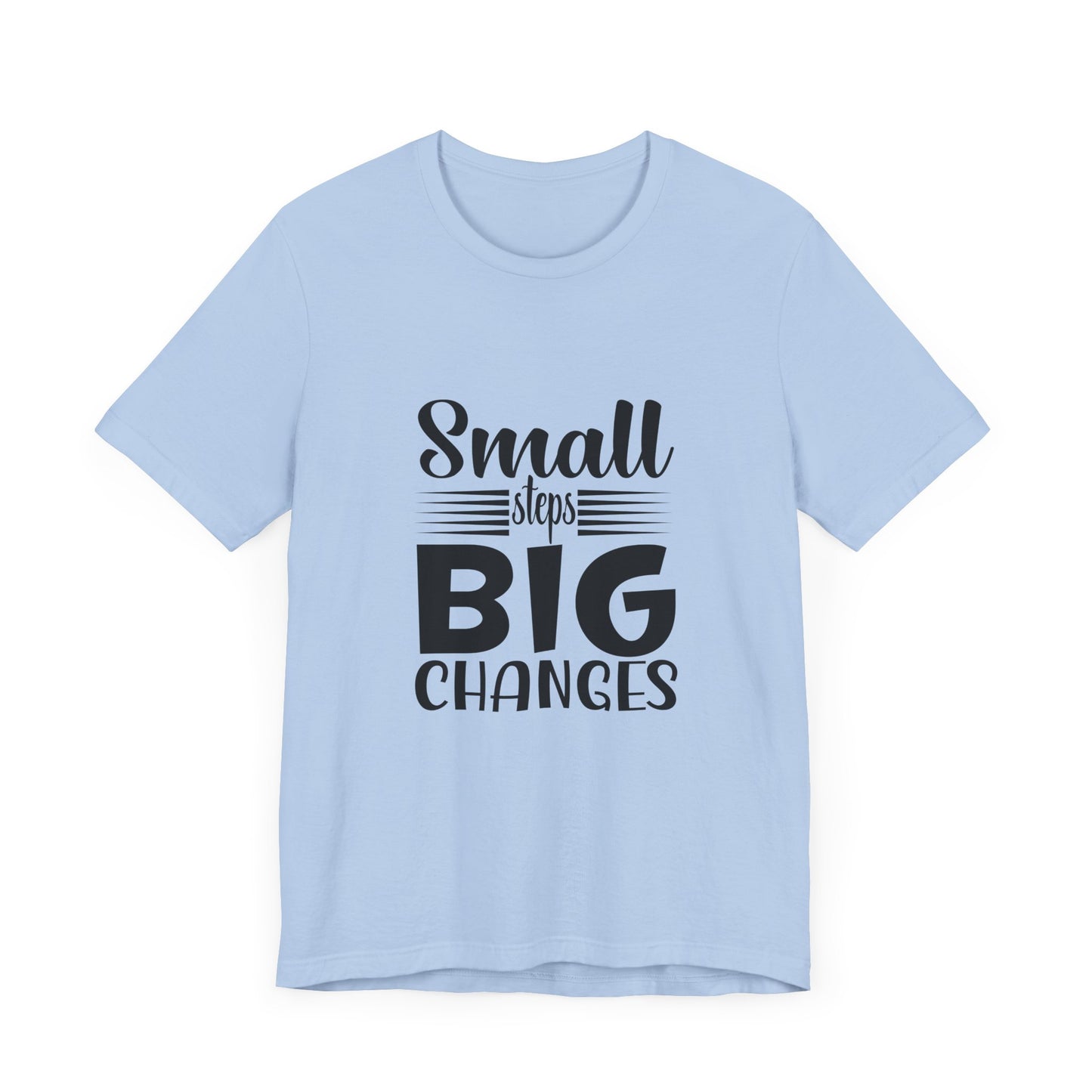 Small Steps, Big Changes – Progress Over Perfection Shirt