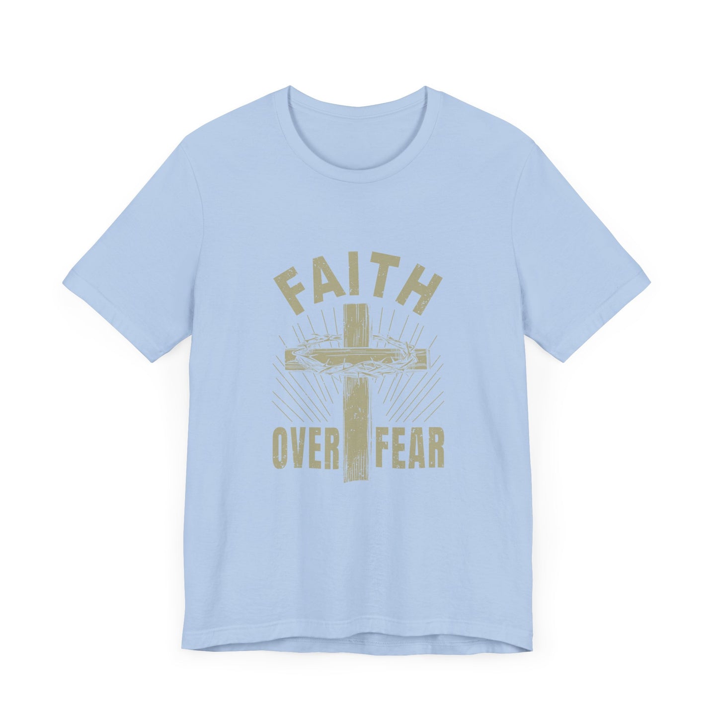 Empowering Message Tee – Faith Over Fear Shirt for Men & Women
