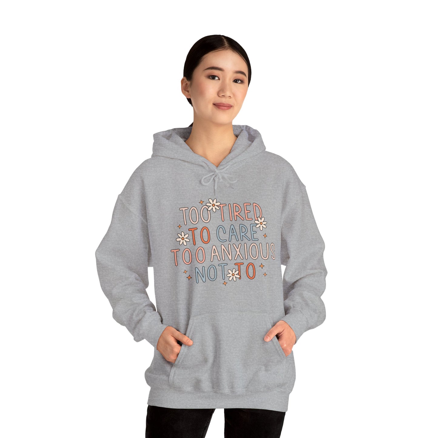 Too Tired to Care, Too Anxious Not To – Mental Health Hoodies