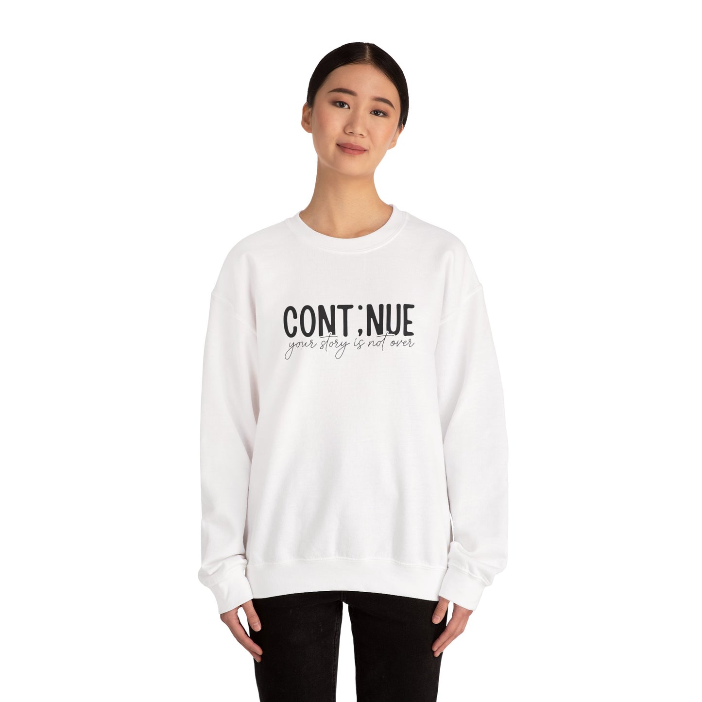 Continue, Your Story Is Not Over – Mental Health Sweatshirt for Women