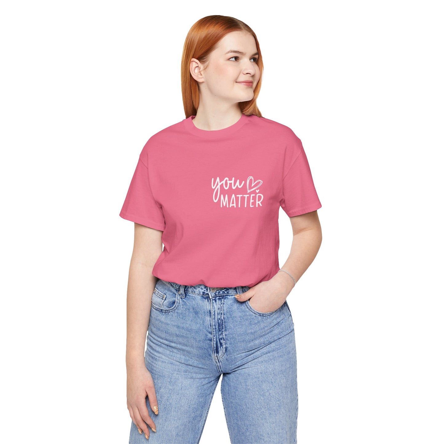 You Matter, Dear Person Behind Me – Charity-Pink T Shirt You Matter