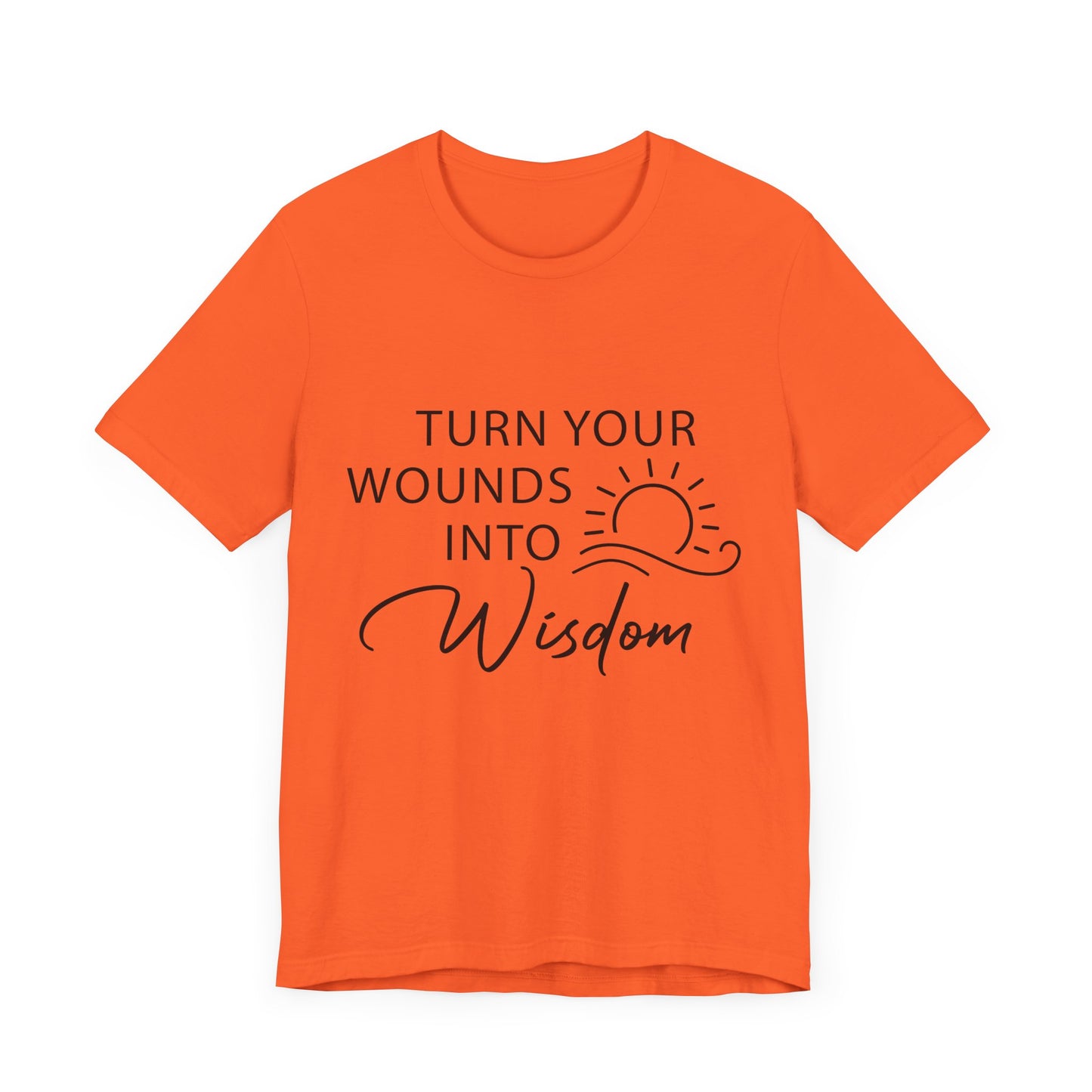 Turn Your Wounds into Wisdom – Resilience Message Tee