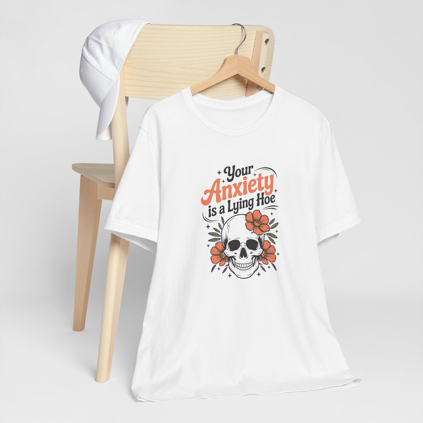 T-Shirt Your Anxiety Is a Lying Hoe Funny Anxiety Shirt – Skull Floral Tee