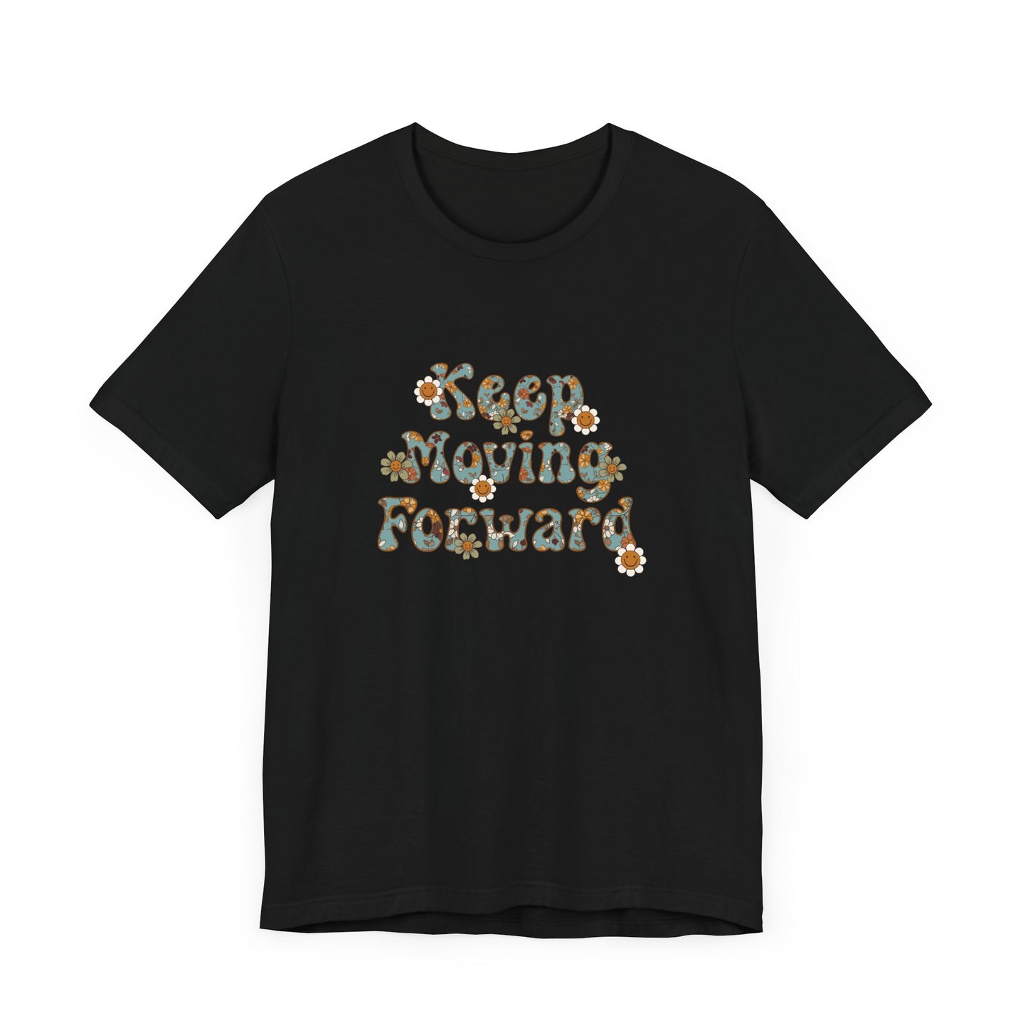 T-Shirt Motivational Message Shirt – Keep Moving Forward Tee