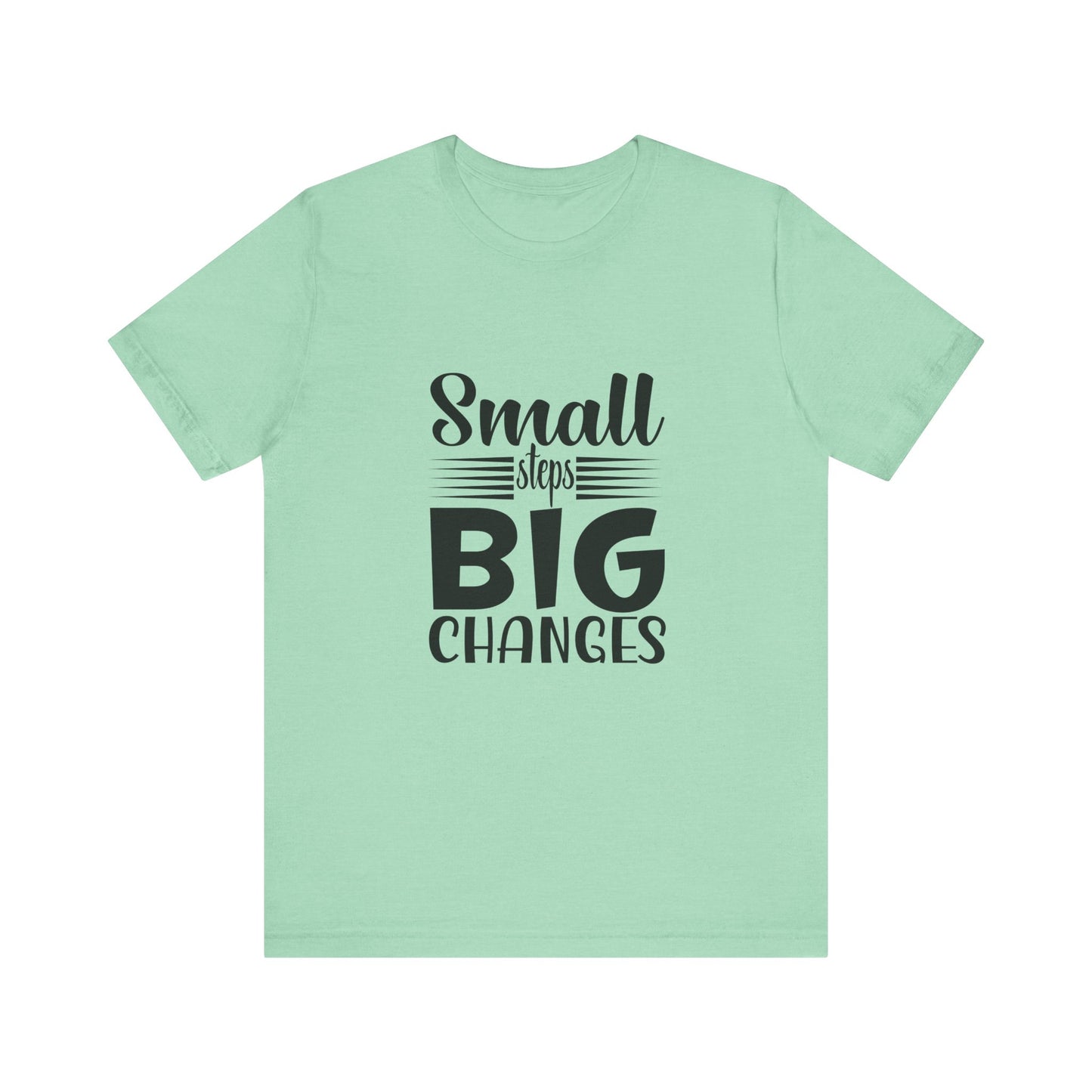 T-Shirt Small Steps, Big Changes – Progress Over Perfection Shirt