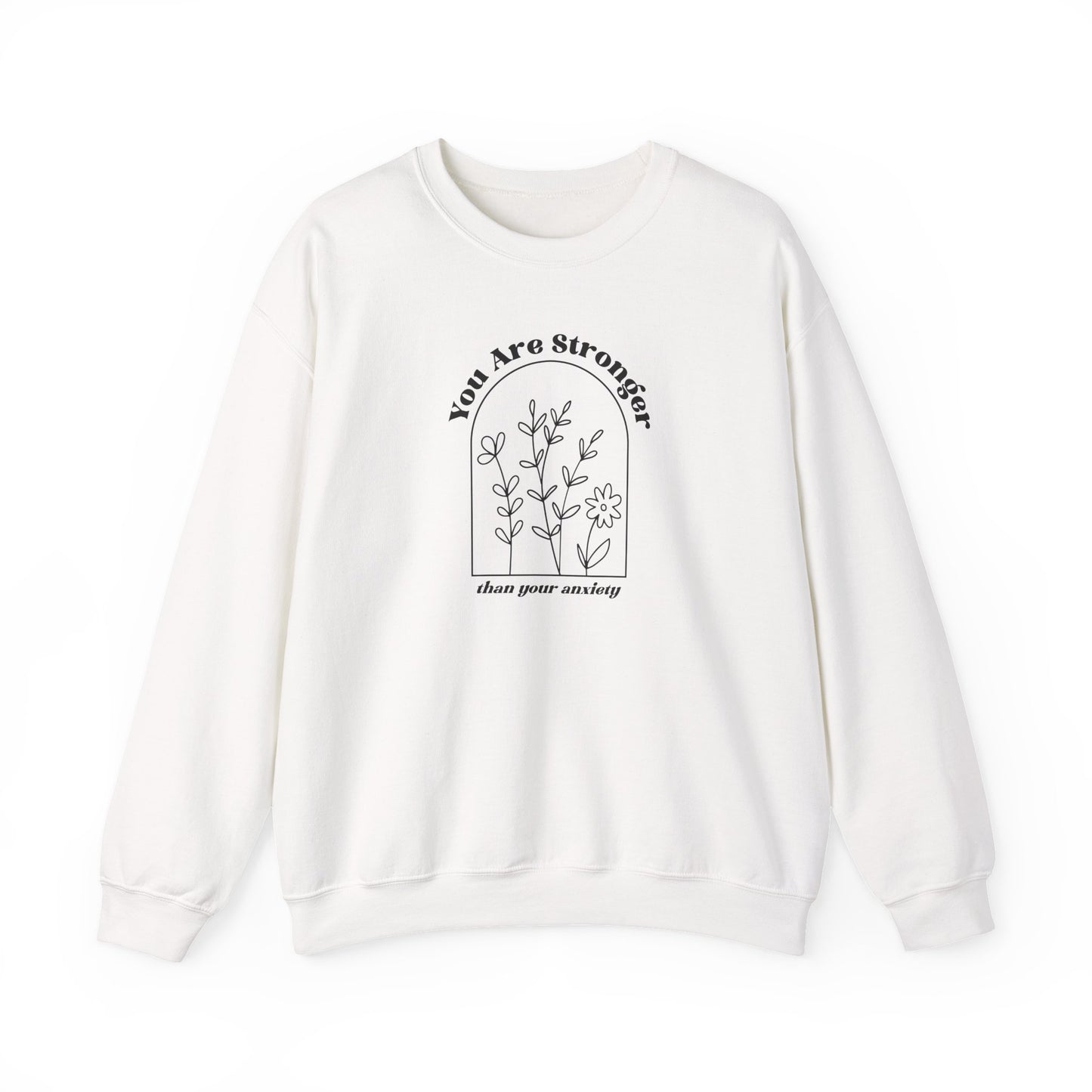 Sweatshirt You Are Stronger Than Your Anxiety Women’s Empowering Sweatshirt