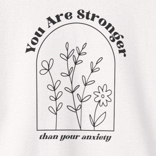 Sweatshirt You Are Stronger Than Your Anxiety Women’s Empowering Sweatshirt