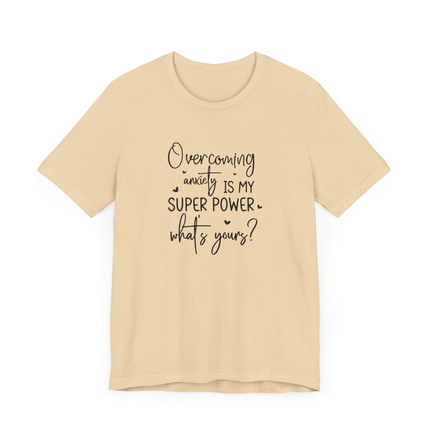 T-Shirt Overcoming Anxiety Is My Super Power – Empowering Women’s T-shirt