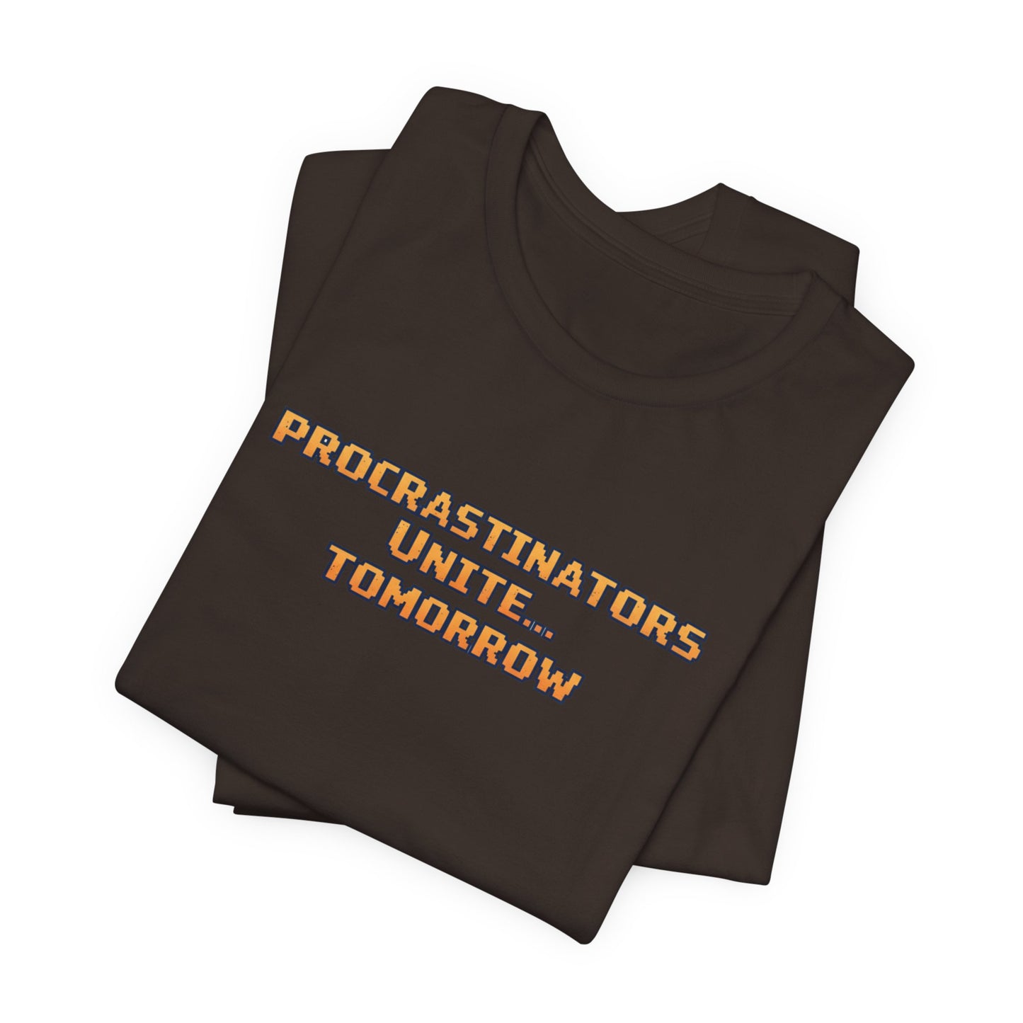 PROCRASTINATORS UNITE... TOMORROW Pixel Retro ADHD Graphic T-Shirt