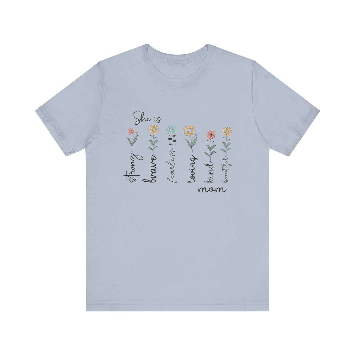 T-Shirt She is Strong, Brave, Kind – Empowering Mother’s Day Shirt