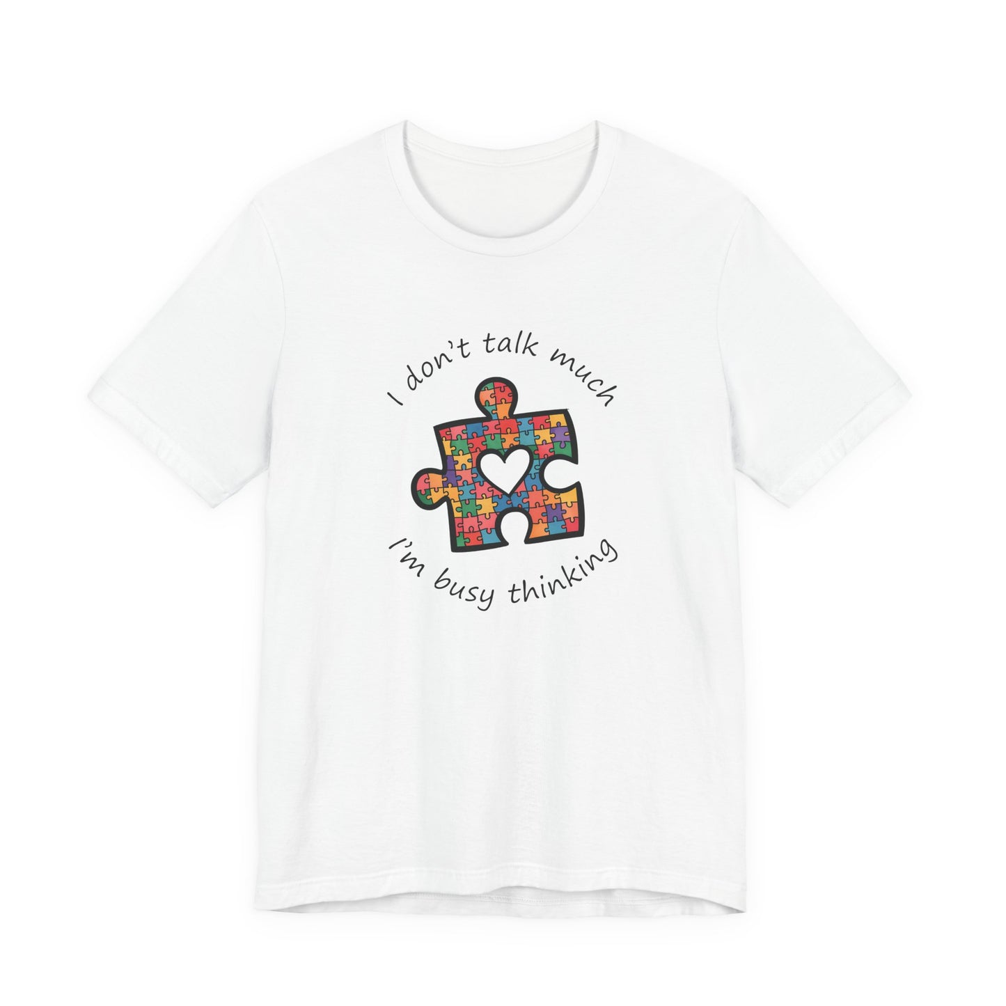 T-Shirt I Don't Think Much I'm Busy Thinking Autism Tshirt for Adults & Teens