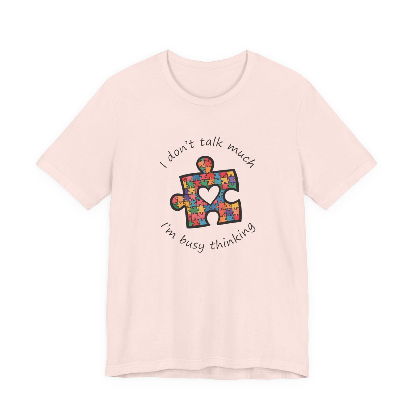 T-Shirt I Don't Think Much I'm Busy Thinking Autism Tshirt for Adults & Teens