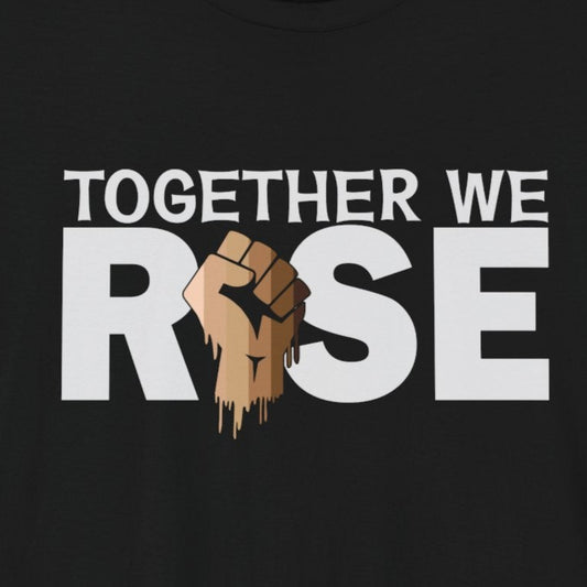T-Shirt Motivational Shirts – Together We Rise Empowerment Tee