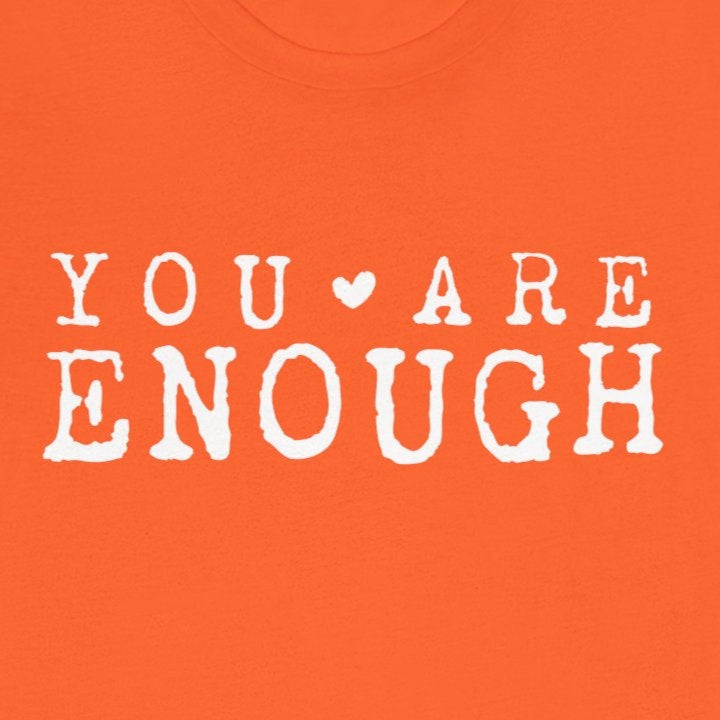You Are Enough – Orange Suicide Awareness Shirts for Women