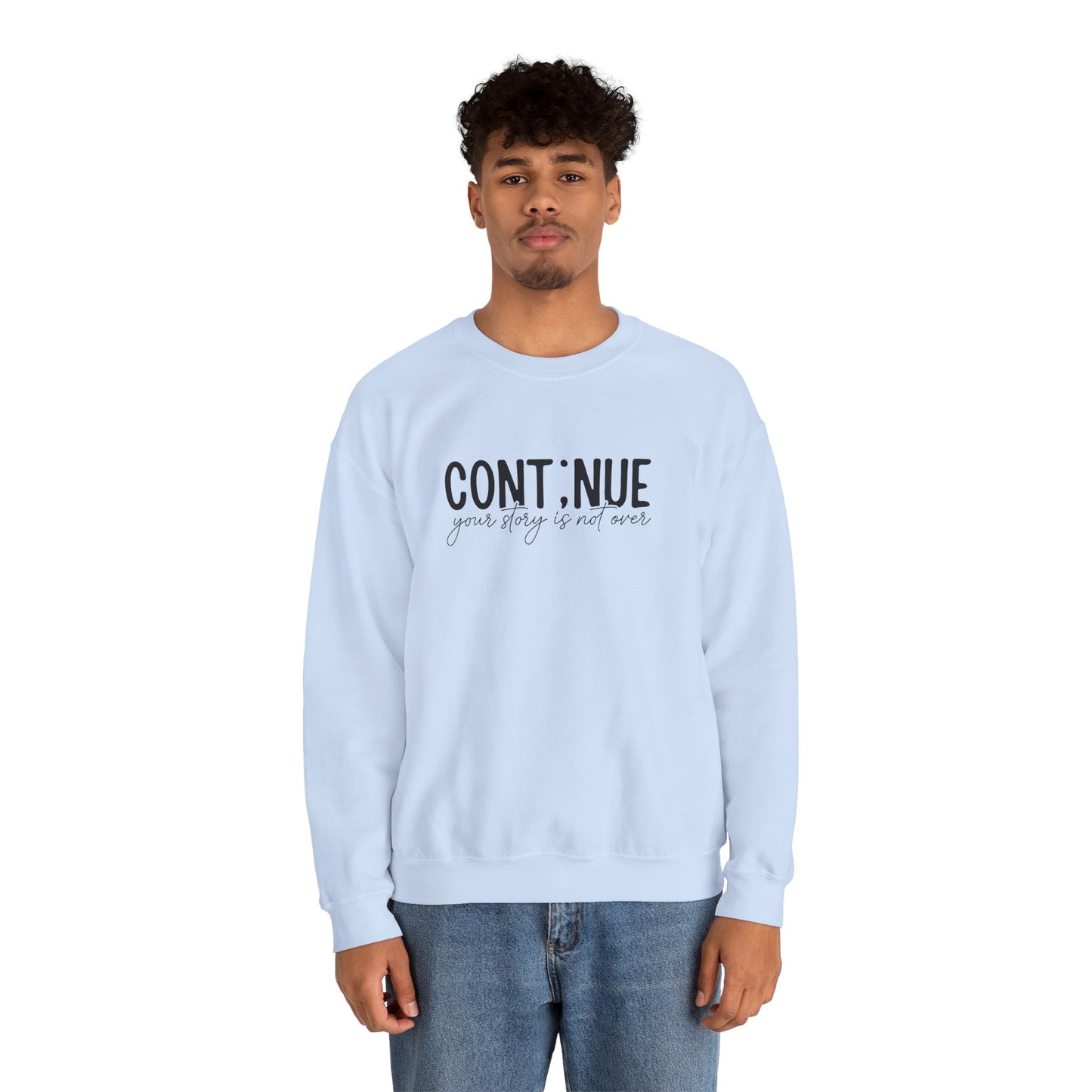 Continue, Your Story Is Not Over – Mental Health Sweatshirt for Women