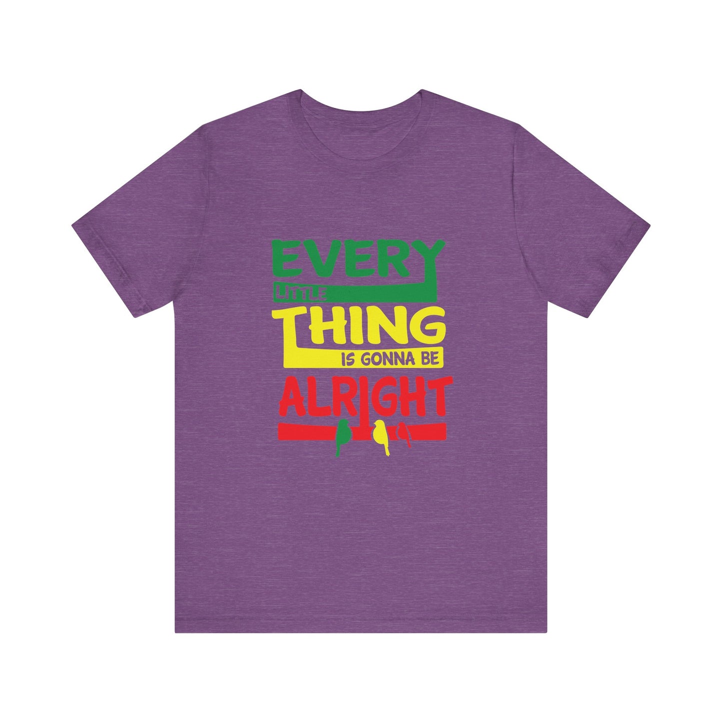 T-Shirt Uplifting Thoughts Shirt – Every Little Thing Will Be Alright