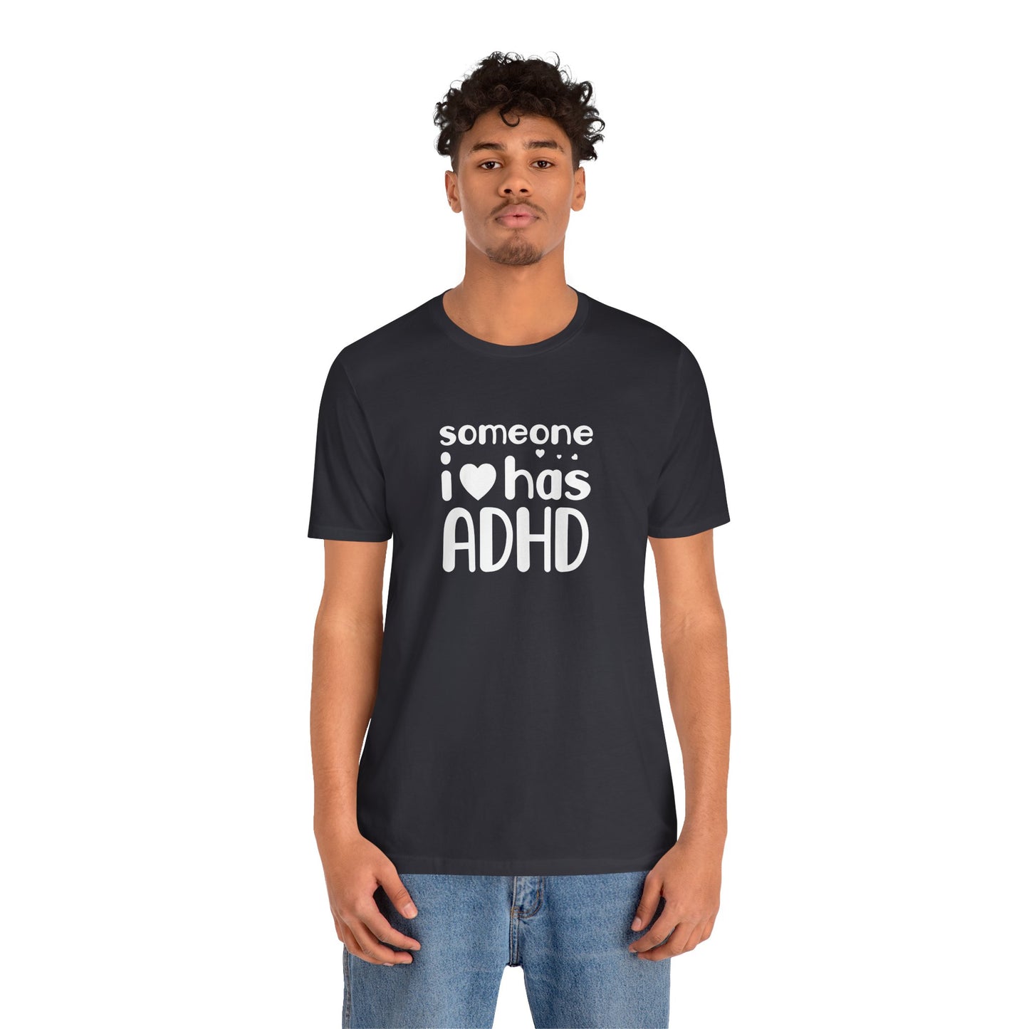 T-Shirt someone i❤️has ADHD – Supportive ADHD T Shirt for Women