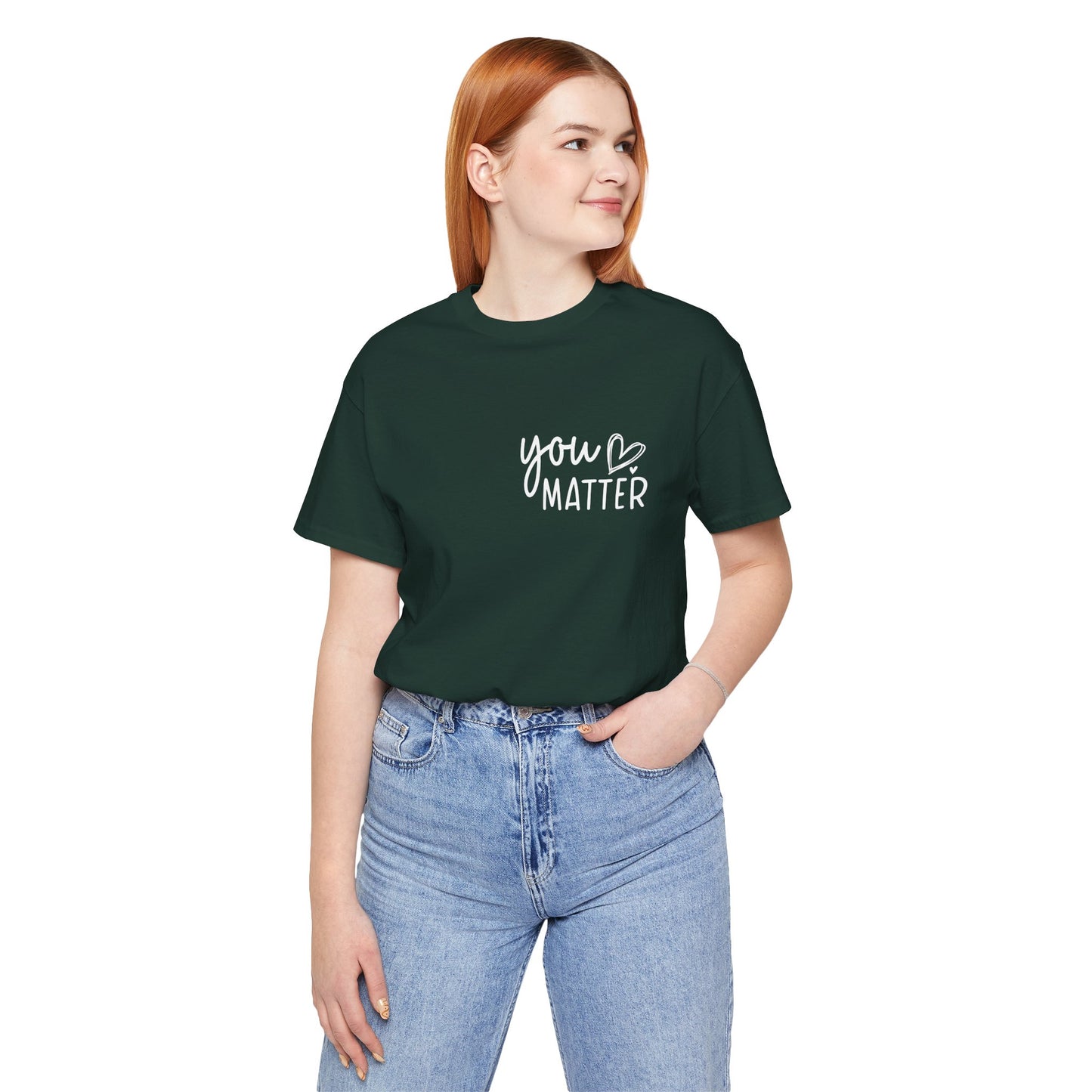 You Matter, Dear Person Behind Me – Forest Shirt You Matter