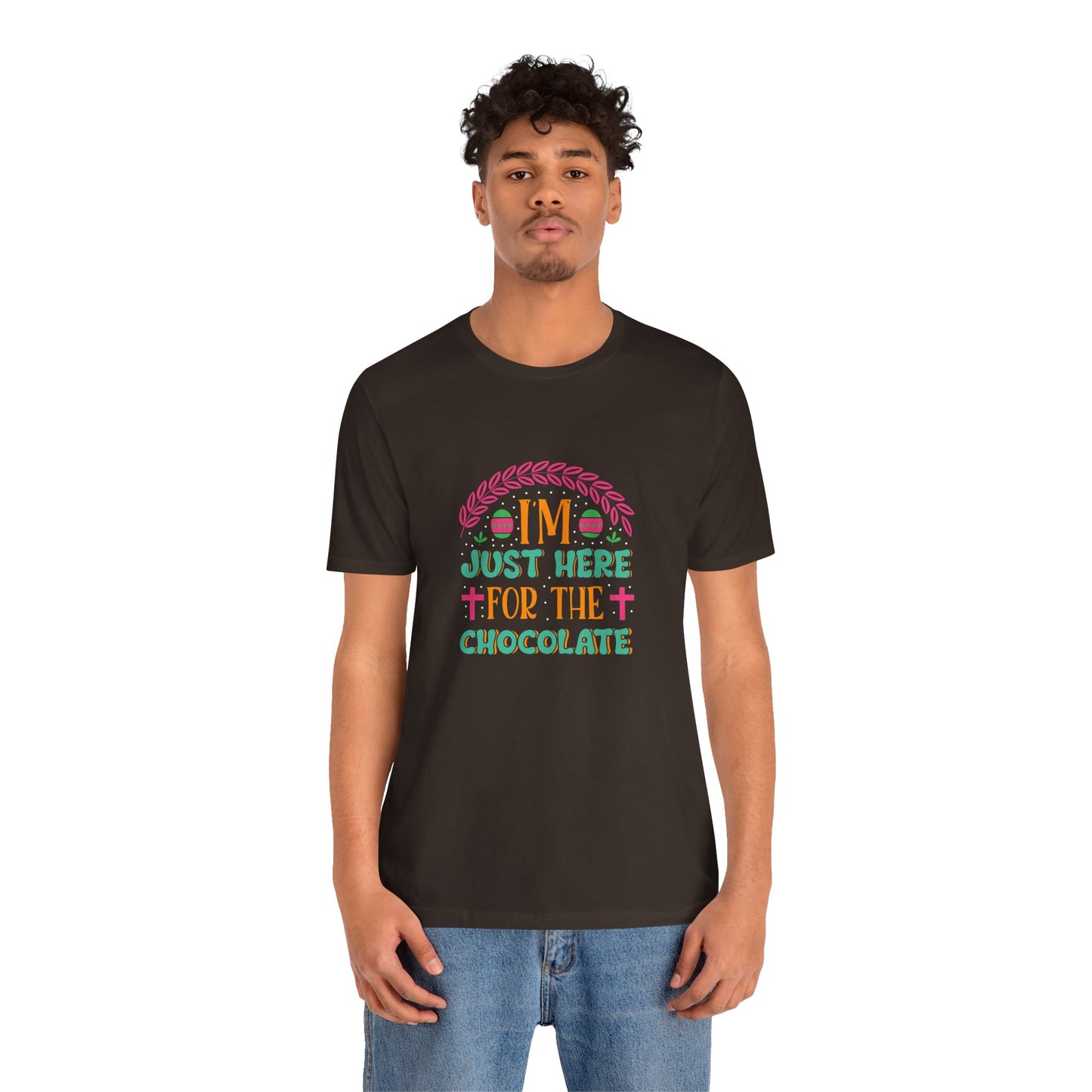Funny Easter Shirt – I’m Just Here for the Chocolate Tee