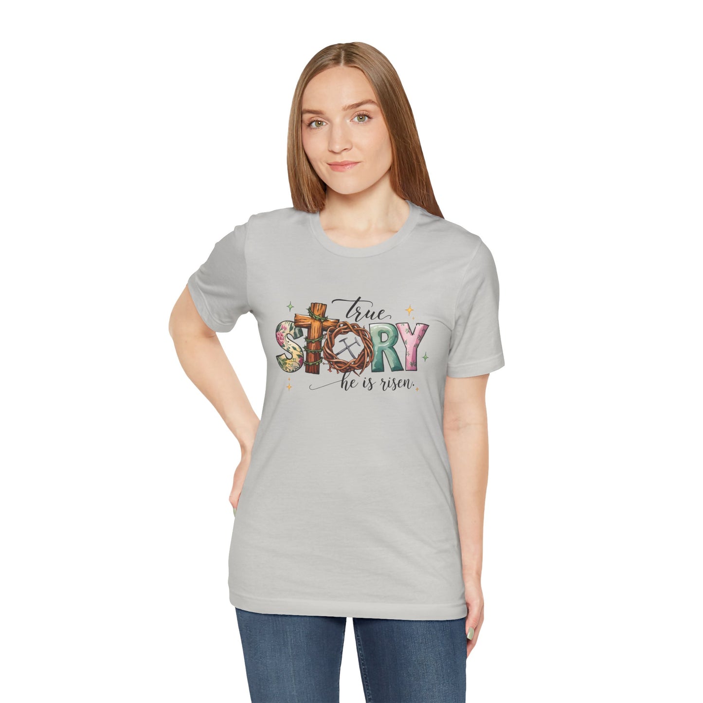 Inspirational Shirts – True Story, He Is Risen Easter Tee