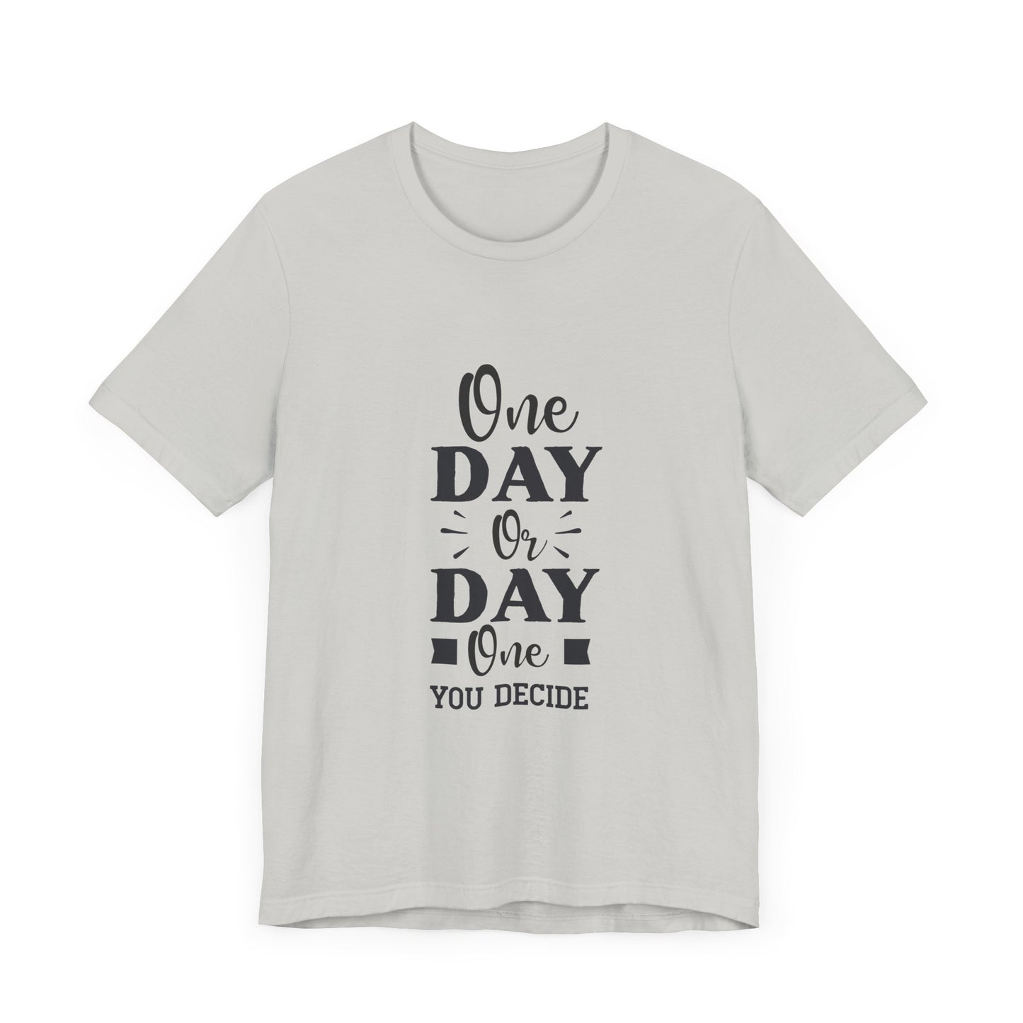 One Day or Day One – Believe and Achieve Shirt for Women